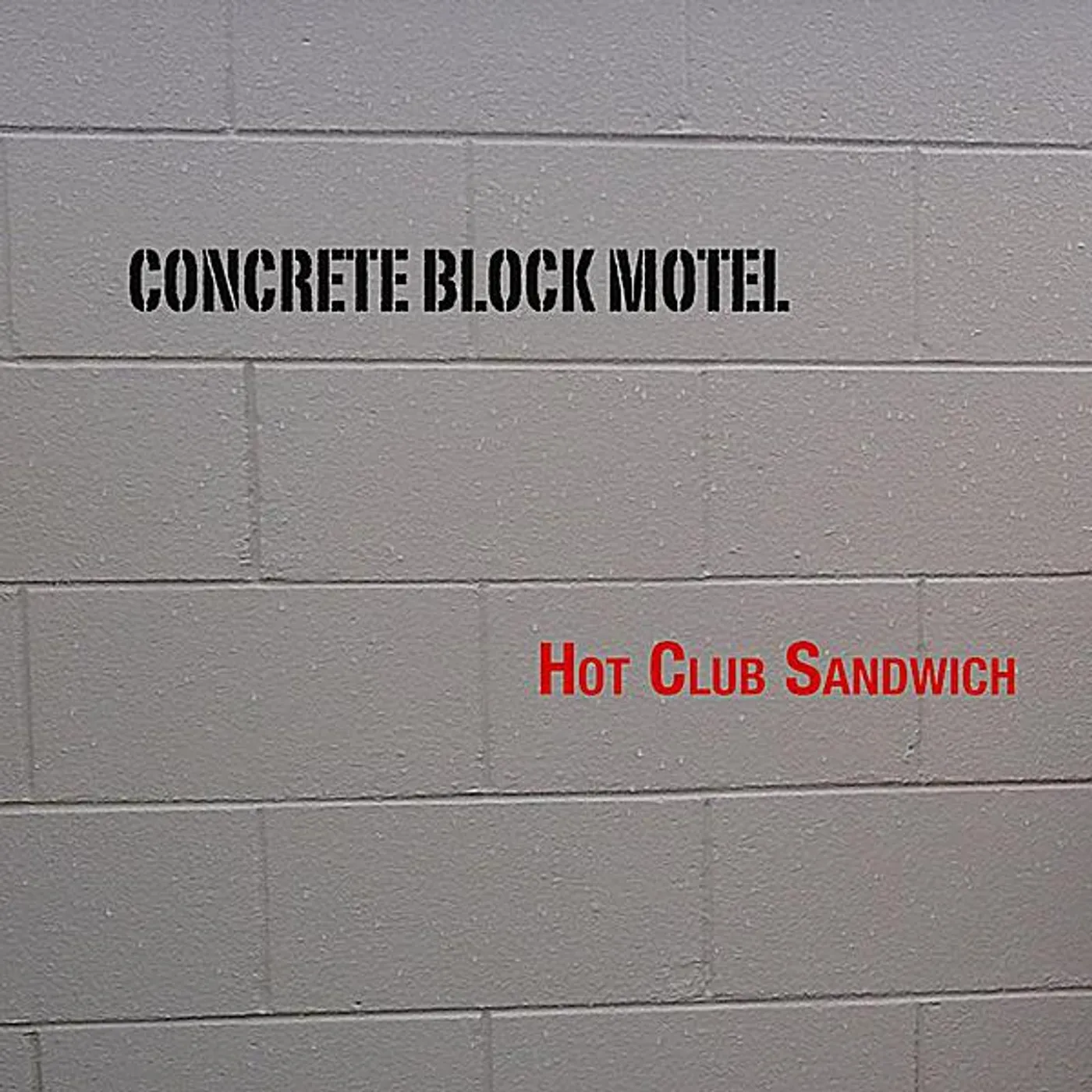 Hot Club Sandwich CONCRETE BLOCK MOTEL CD