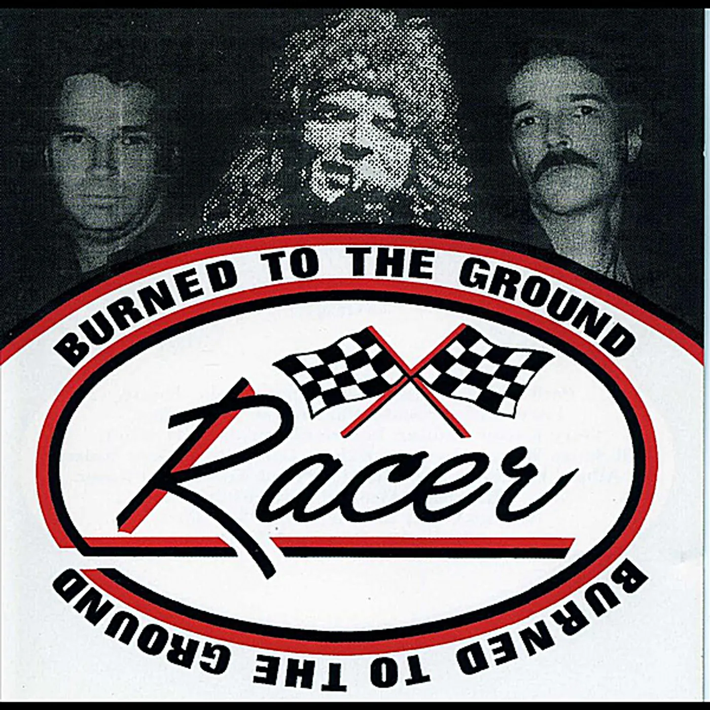 Racer BURNED TO THE GROUND CD