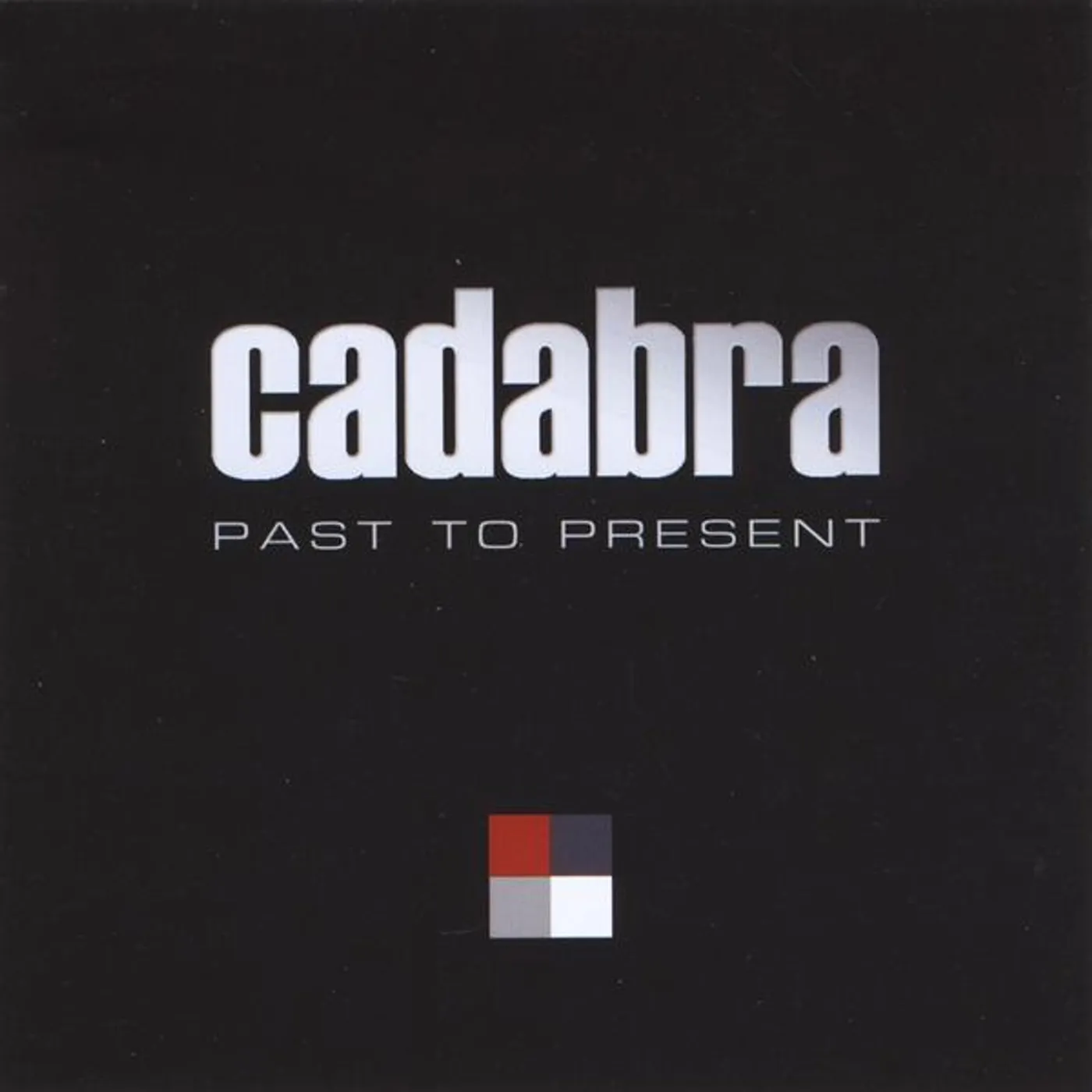 Cadabra PAST TO PRESENT CD