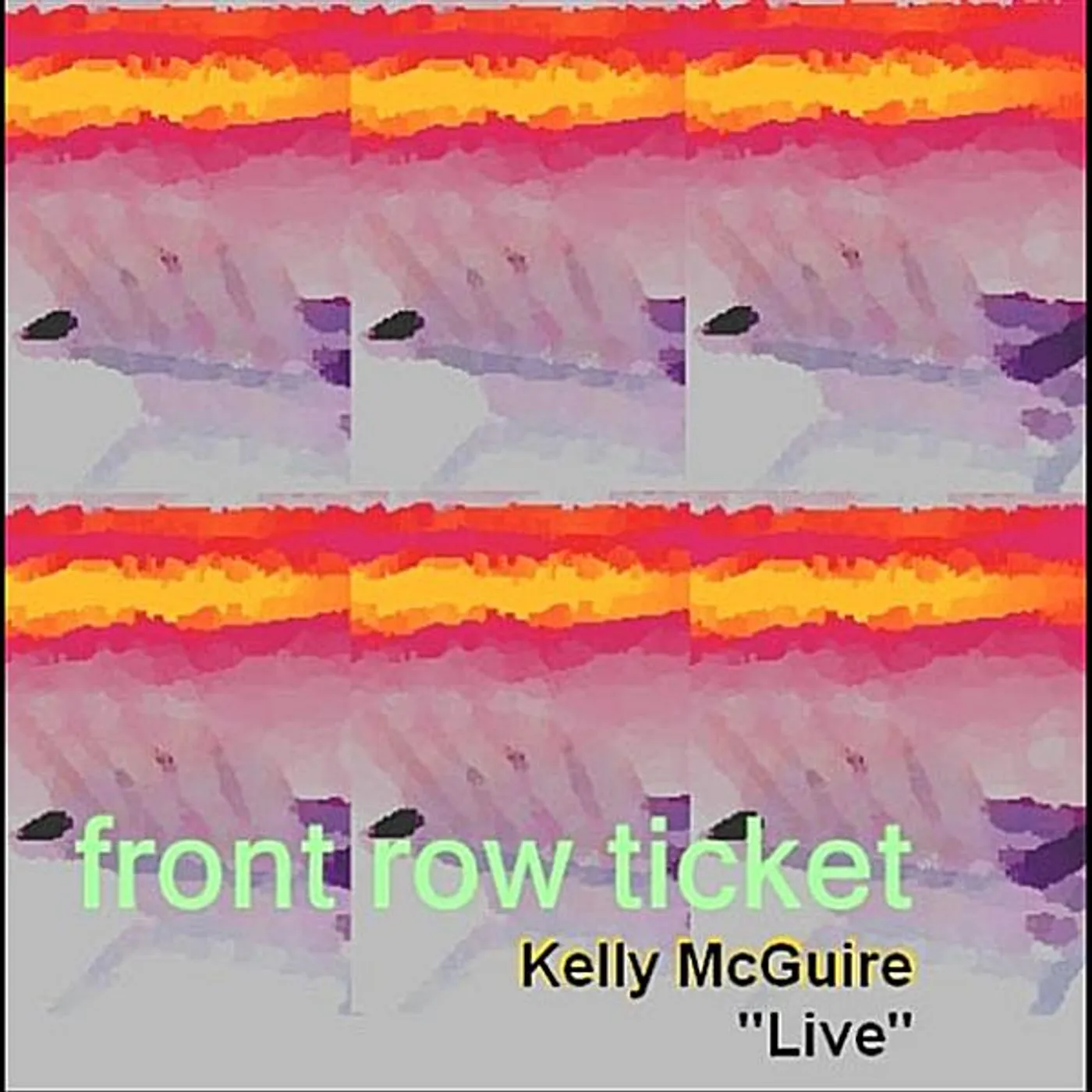 Kelly Mcguire FRONT ROW TICKET (LIVE) CD