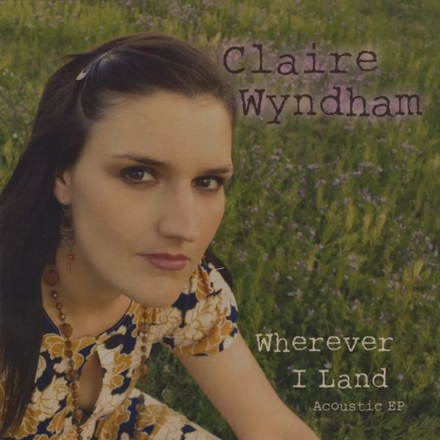 Claire Wyndham WHEREVER I LAND-ACOUSTIC EP CD