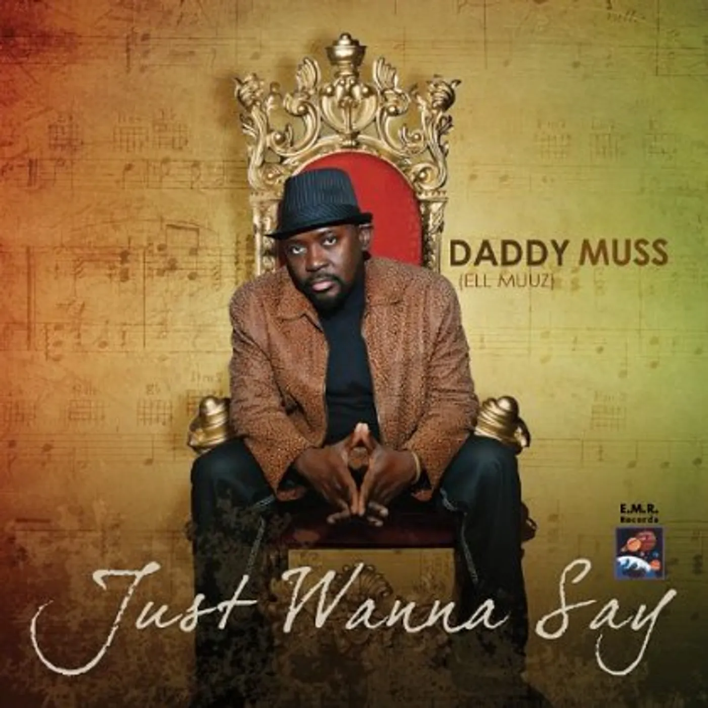 Daddy Muss JUST WANNA SAY CD