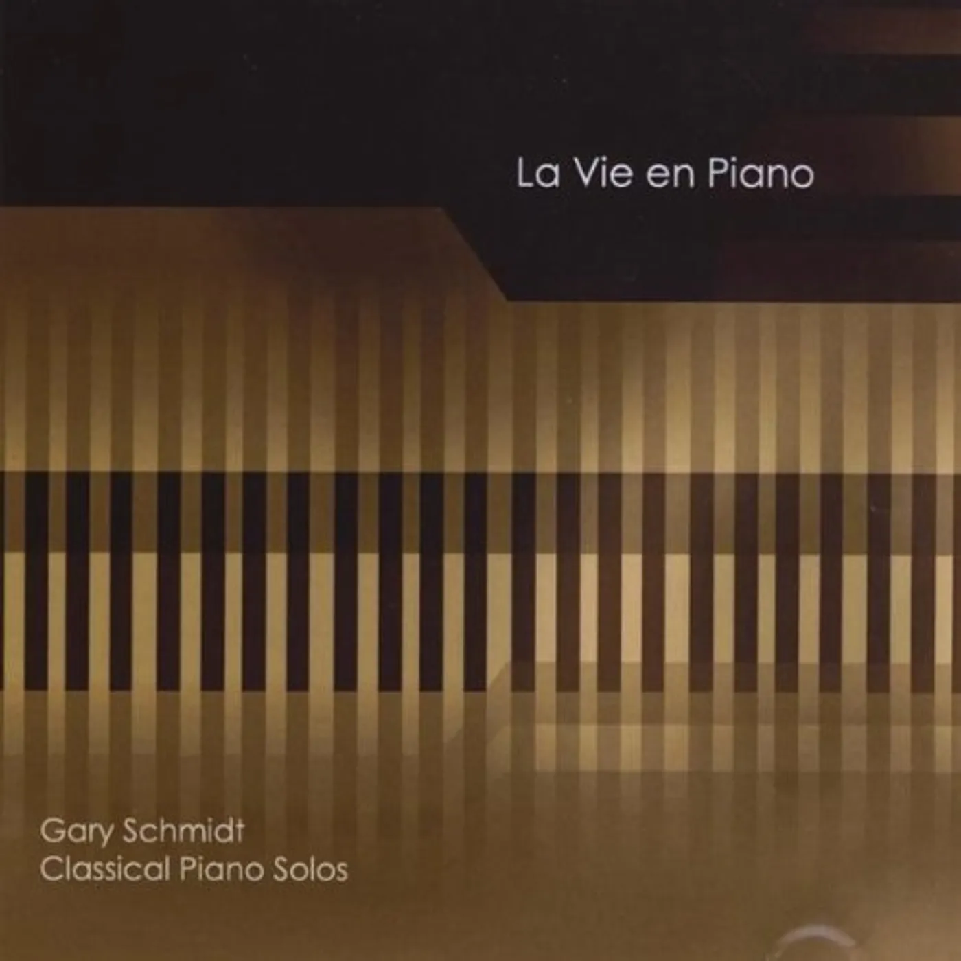 Gary Schmidt LA VIE EN PIANO CD
