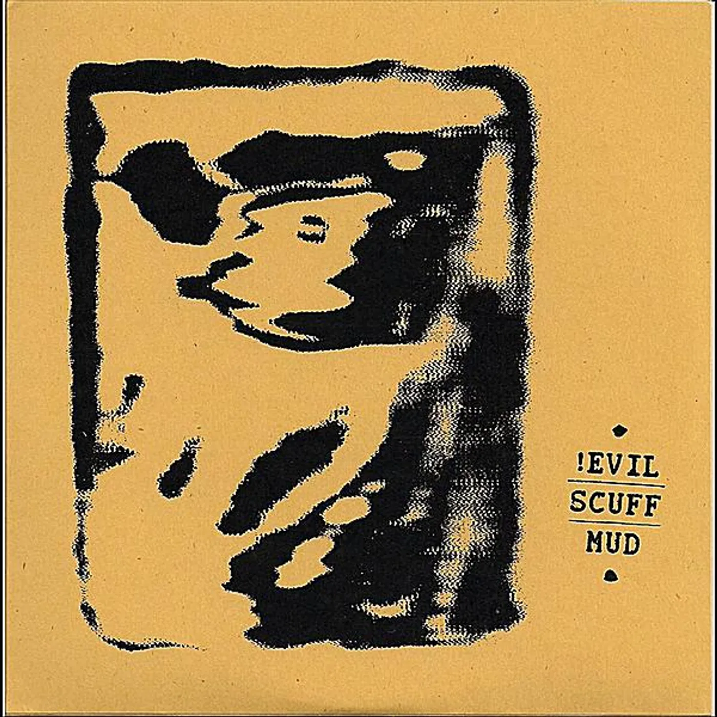 !EVIL SCUFF MUD CD