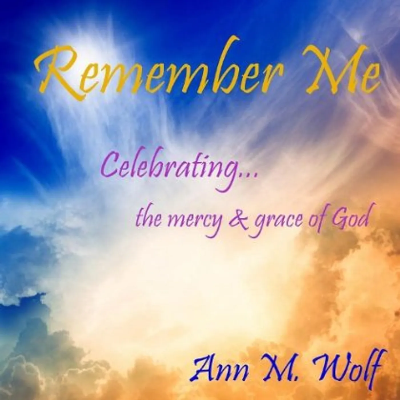 Ann M. Wolf REMEMBER ME CD