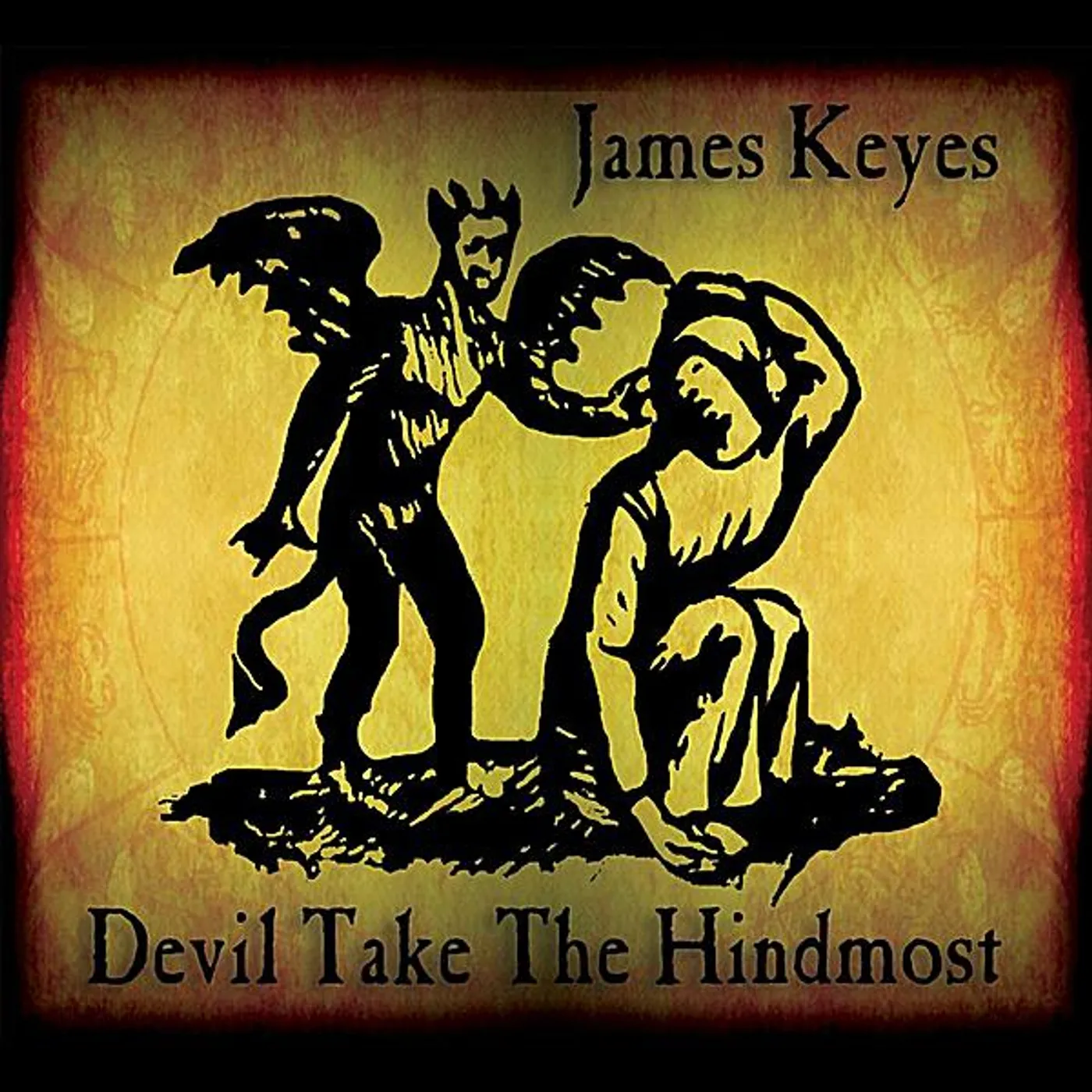 James Keyes DEVIL TAKE THE HINDMOST CD