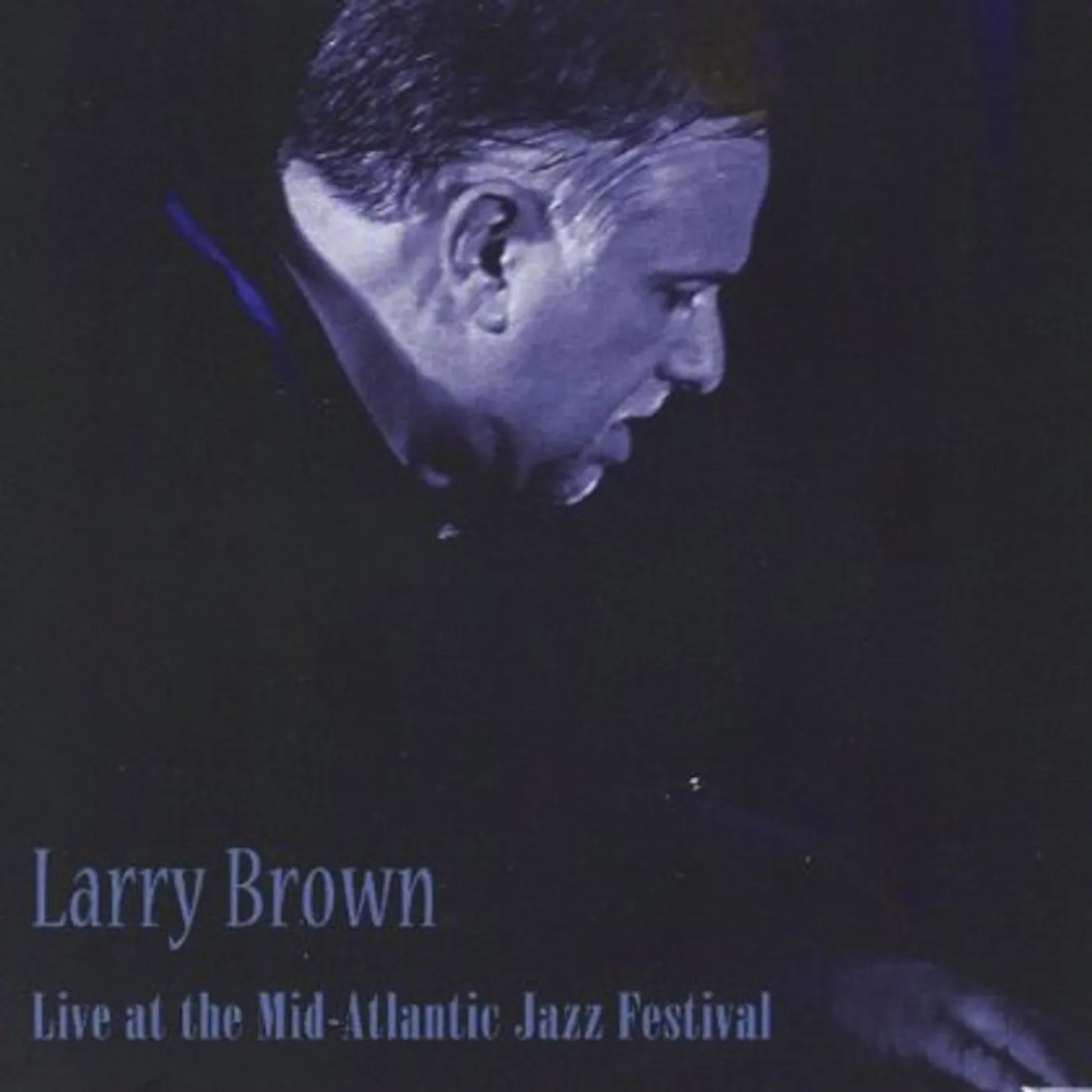 Larry Brown LIVE AT THE MID-ATLANTIC JAZZ FESTIVAL DVD
