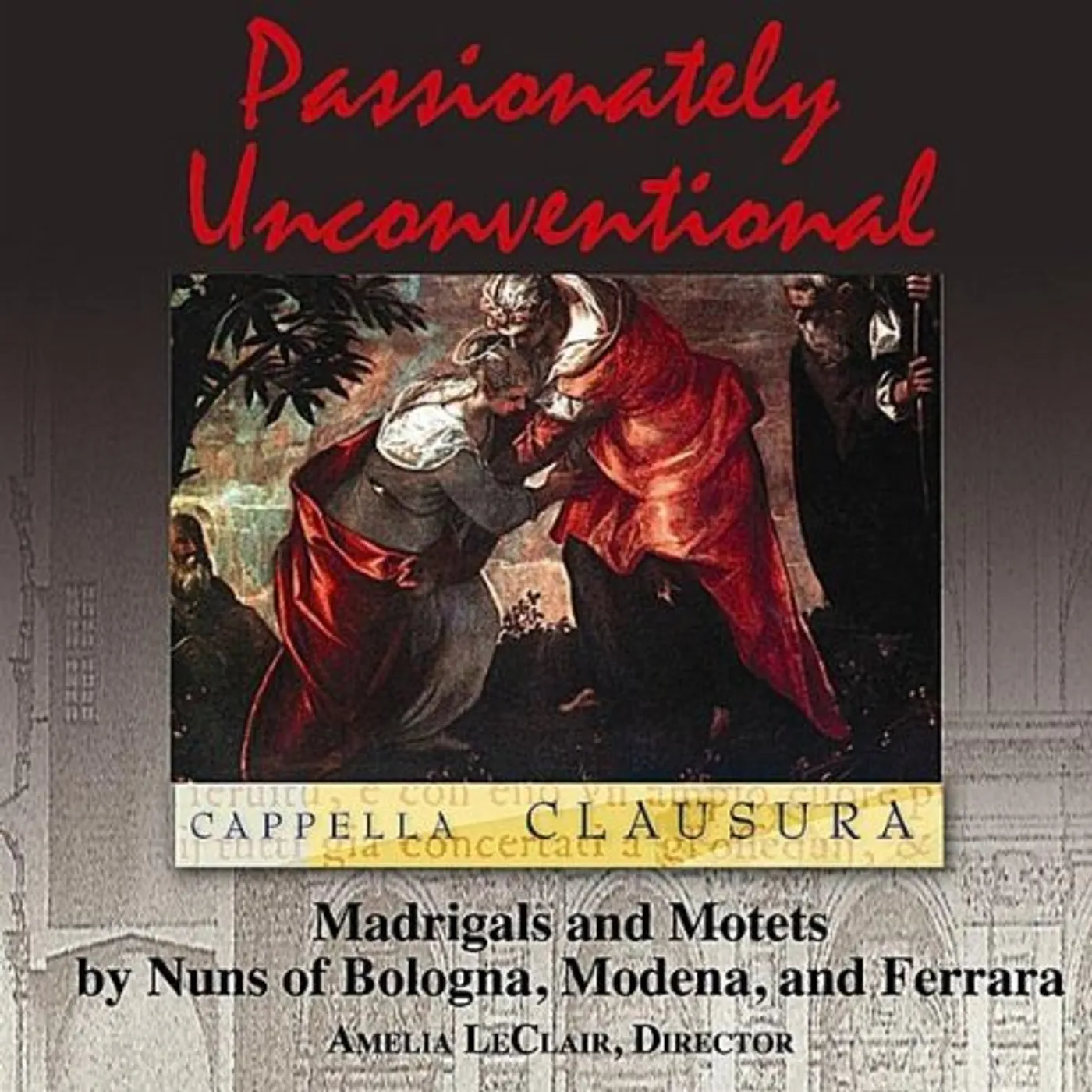 Cappella Clausura PASSIONATELY UNCONVENTIONAL CD