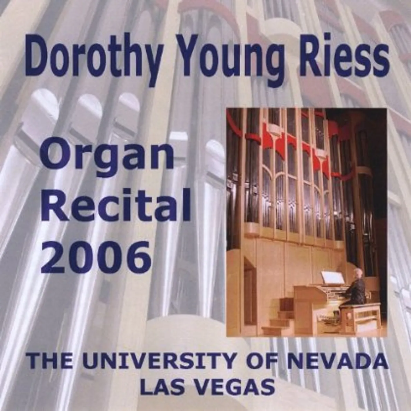 DOROTHY YOUNG RIESS: ORGAN RECITAL 2006 CD