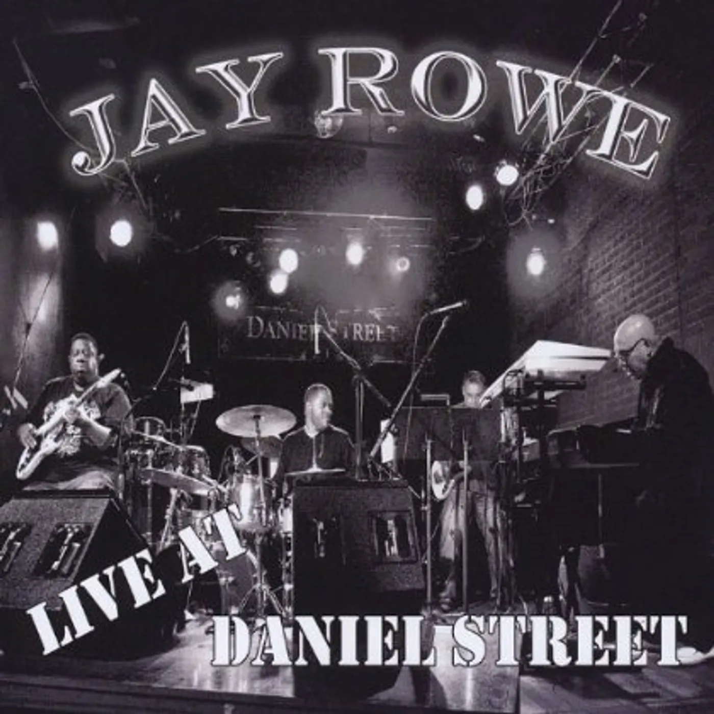 Jay Rowe LIVE AT DANIEL STREET CD