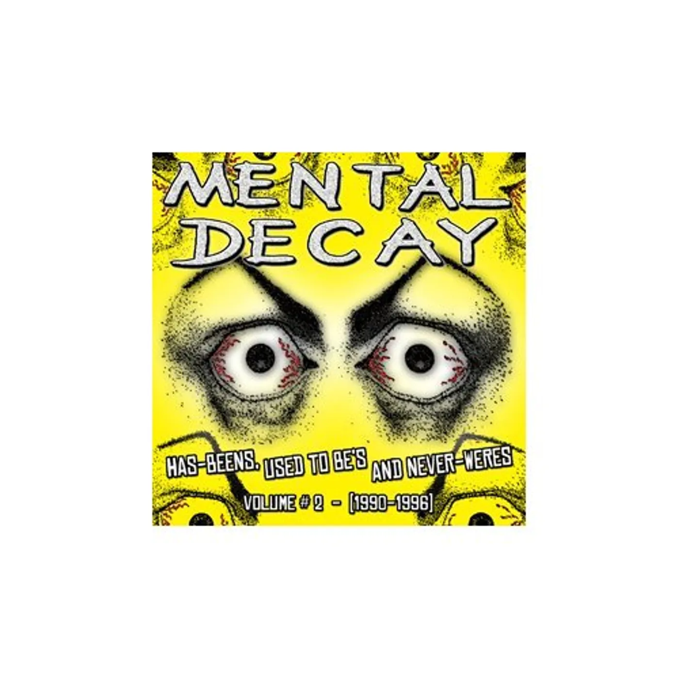 Mental Decay HAS-BEENS USED TO BE'S & NEVER-WERES 1990-9 2 CD