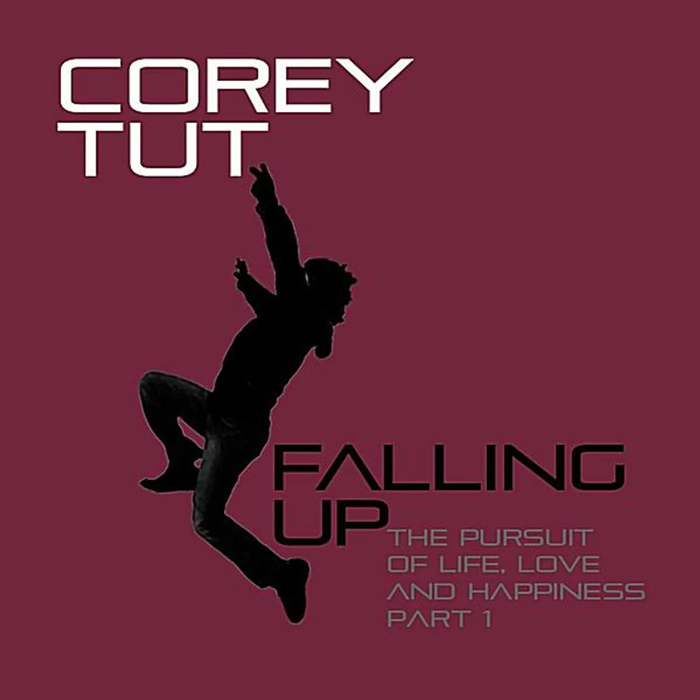 Corey Tut FALLING UP: THE PURSUIT OF LIFE LOVE & HAPPINESS P CD