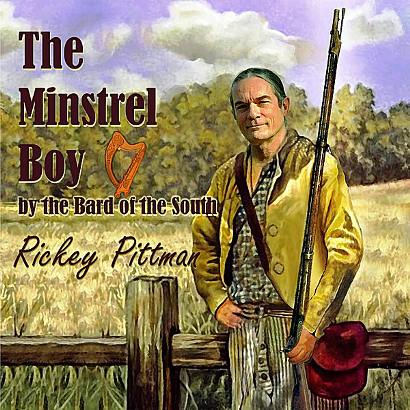 Rickey Pittman MINSTREL BOY BY THE BARD OF THE SOUTH CD