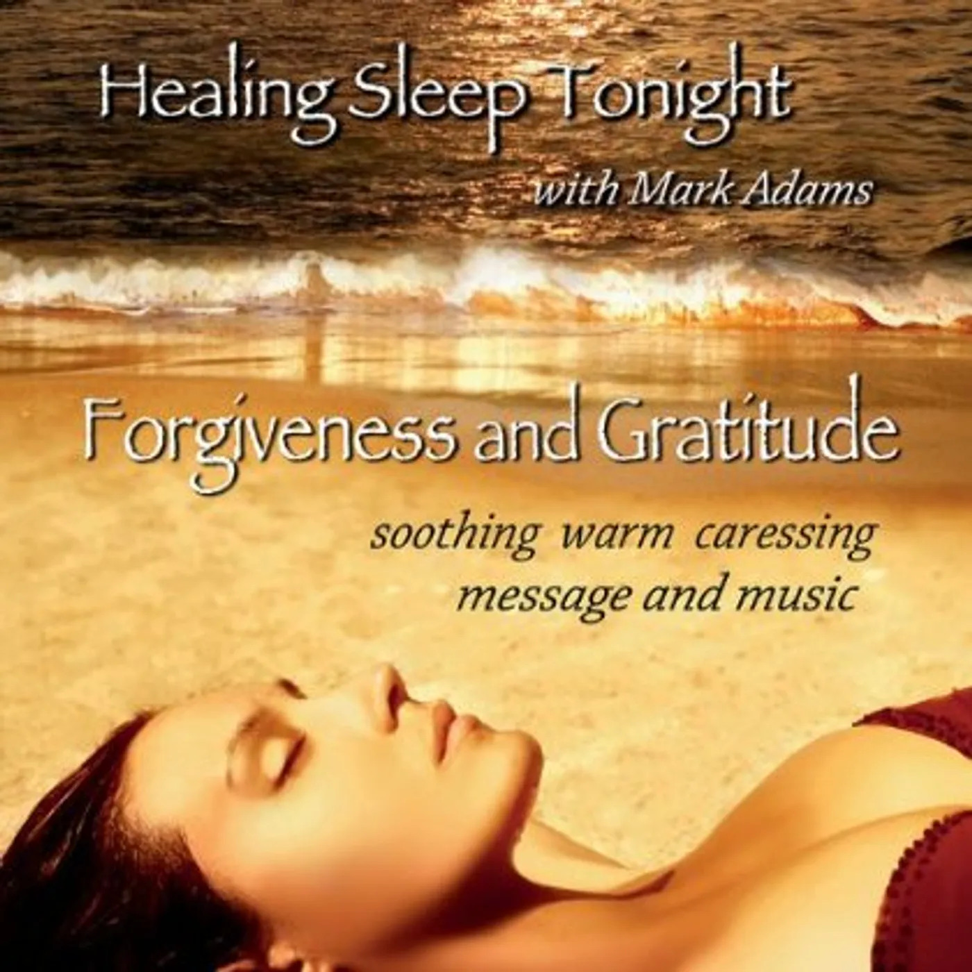HEALING SLEEP TONIGHT WITH MARK ADAMS-FORGIVENESS CD