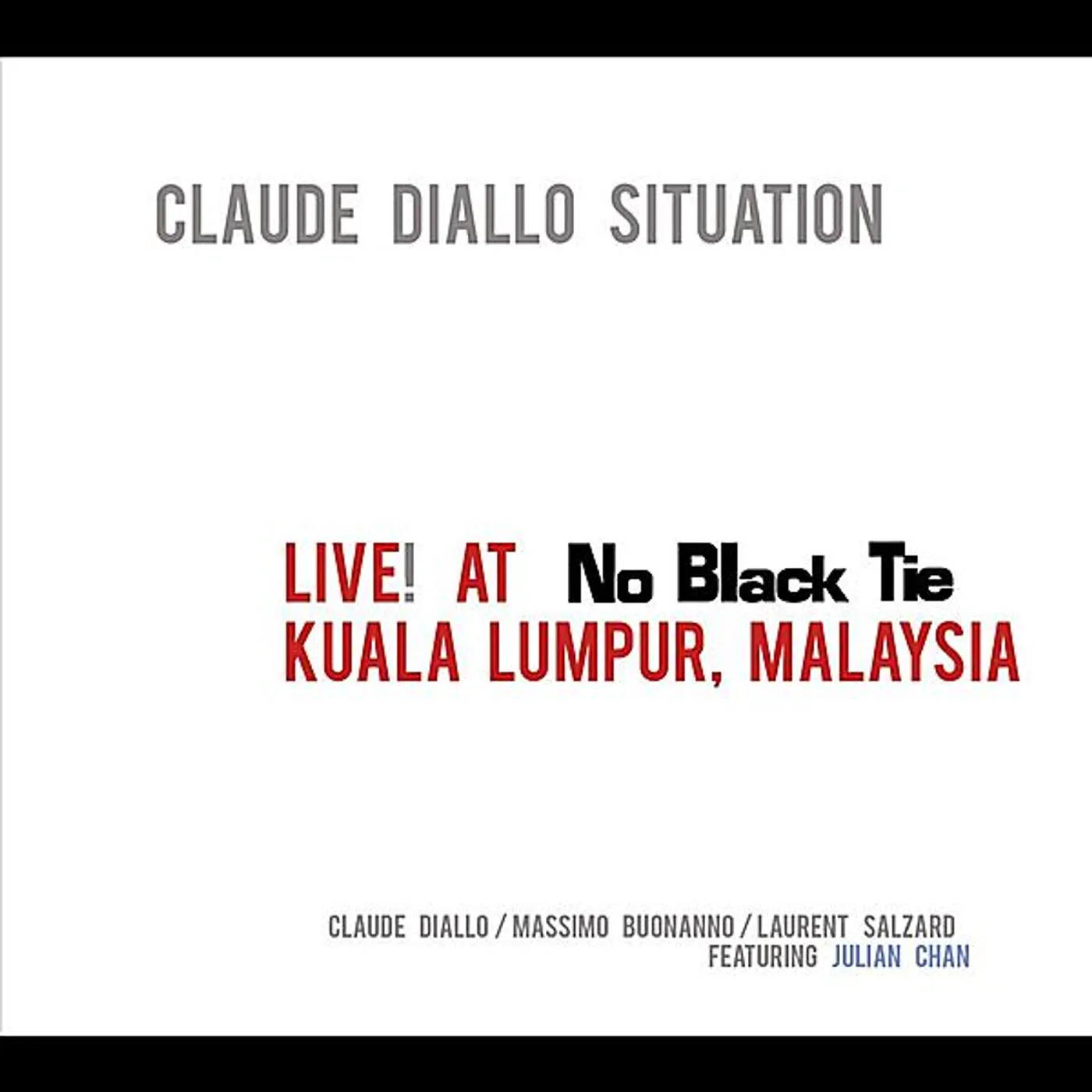 Claude Diallo Situation LIVE AT NO BLACK TIE KUALA LUMPUR MALAYSIA CD