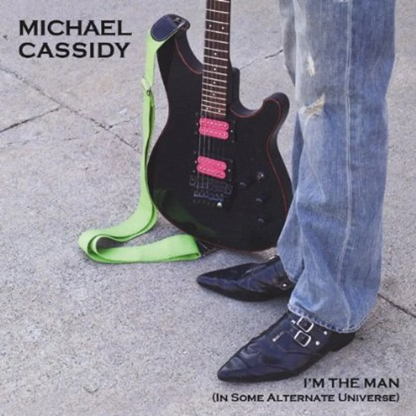 Michael Cassidy IM THE MAN (IN SOME ALTERNATE UNIVERSE) CD
