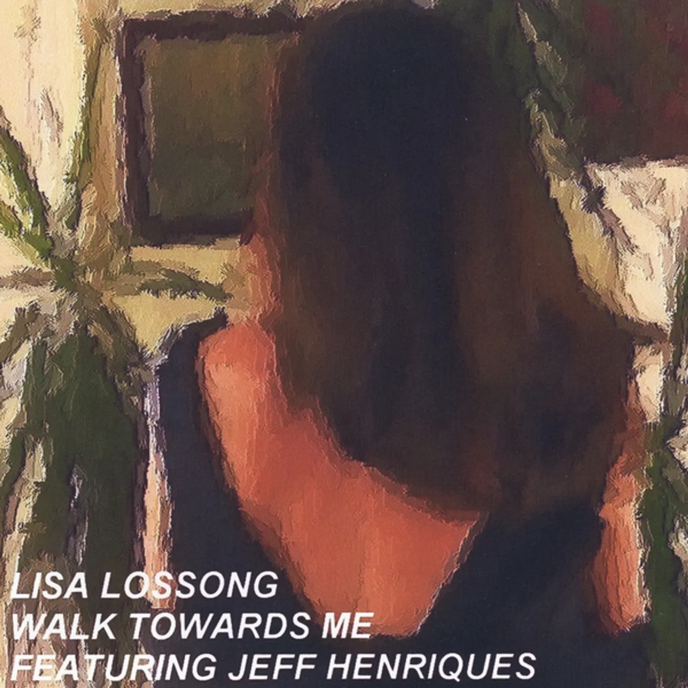 Lisa Lossong WALK TOWARDS ME (FEAT. JEFF HENRIQUES) CD