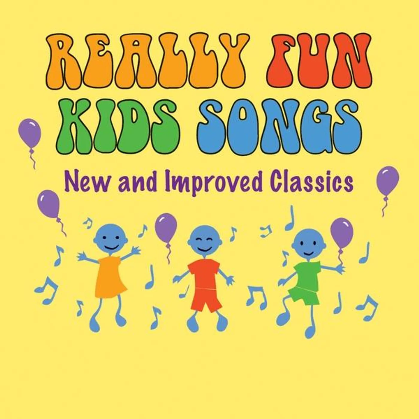 Really Fun Kids Songs NEW & IMPROVED CLASSICS CD
