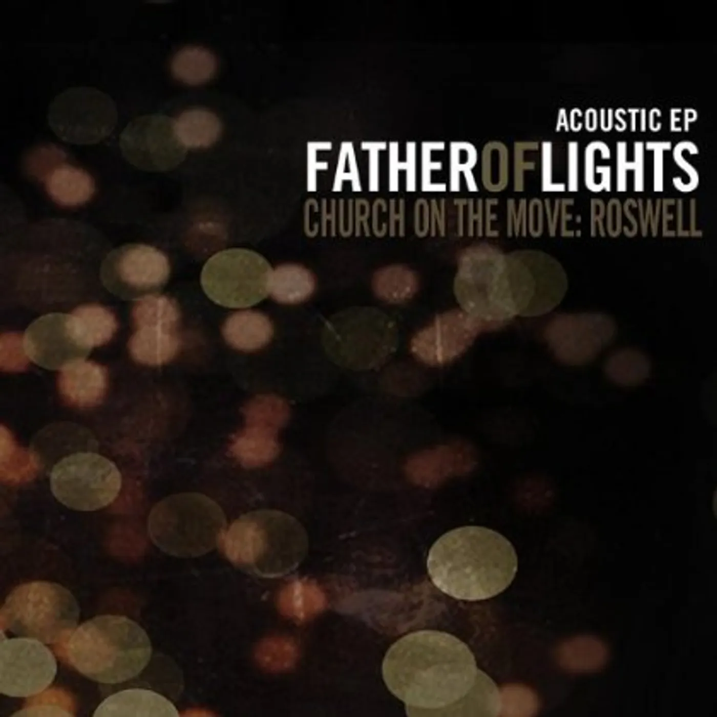 Church On The Move: Roswell FATHER OF LIGHTS EP CD