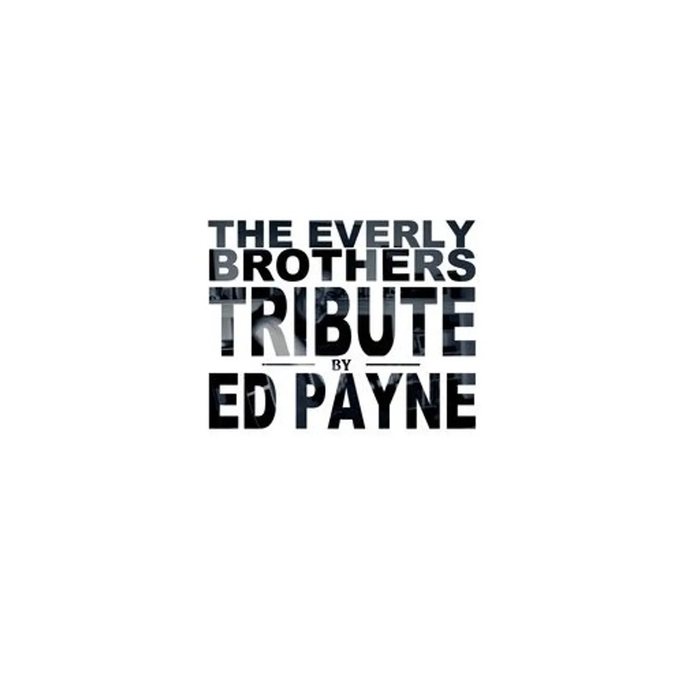 Ed Payne TRIBUTE TO THE EVERLY BROTHERS CD