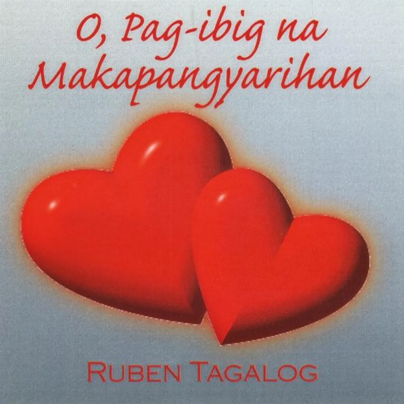 Ruben Tagalog O PAGIBIG NA MAKAPANGYARIHAN CD