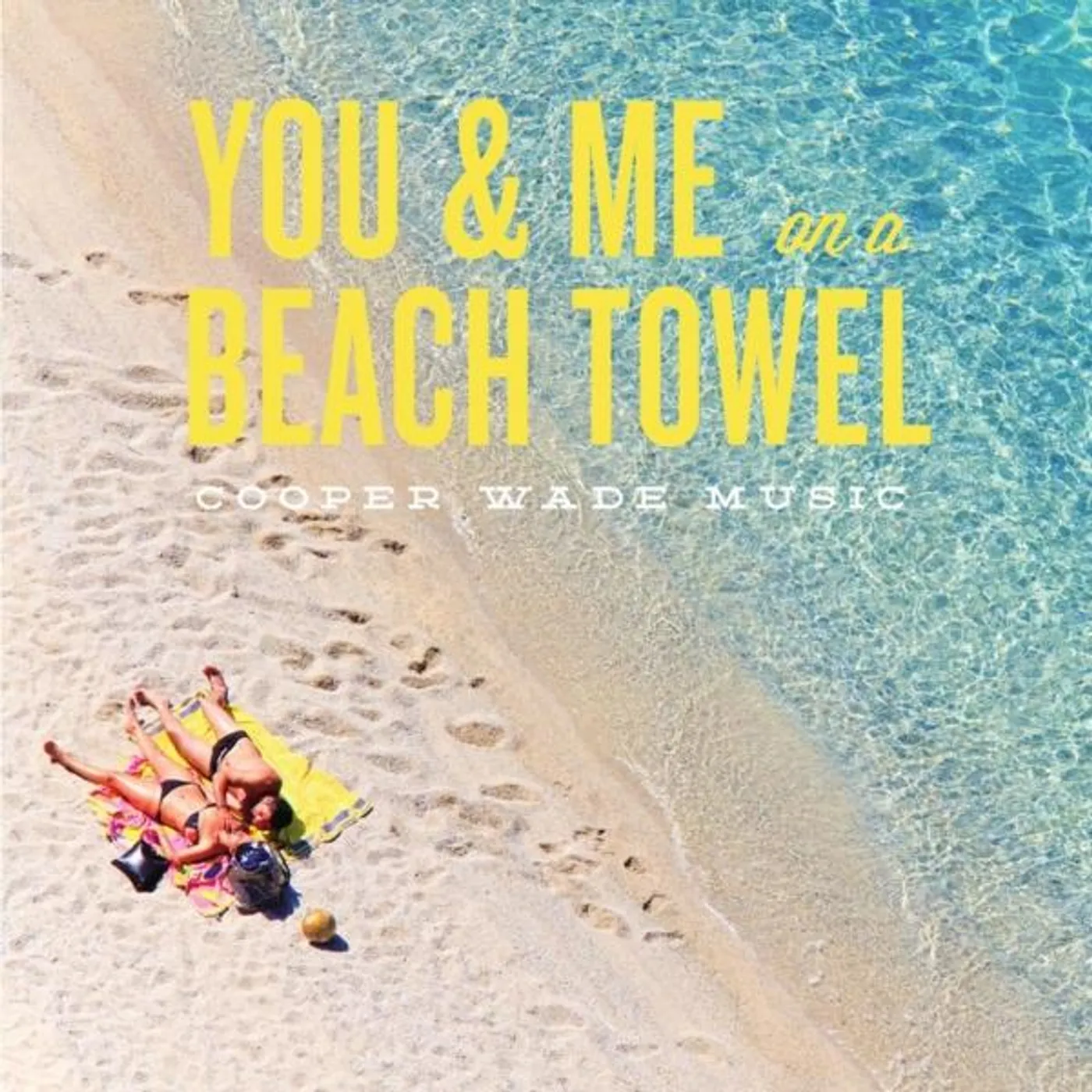 Cooper Wade YOU & ME ON A BEACH TOWEL-RADIO EDIT CD
