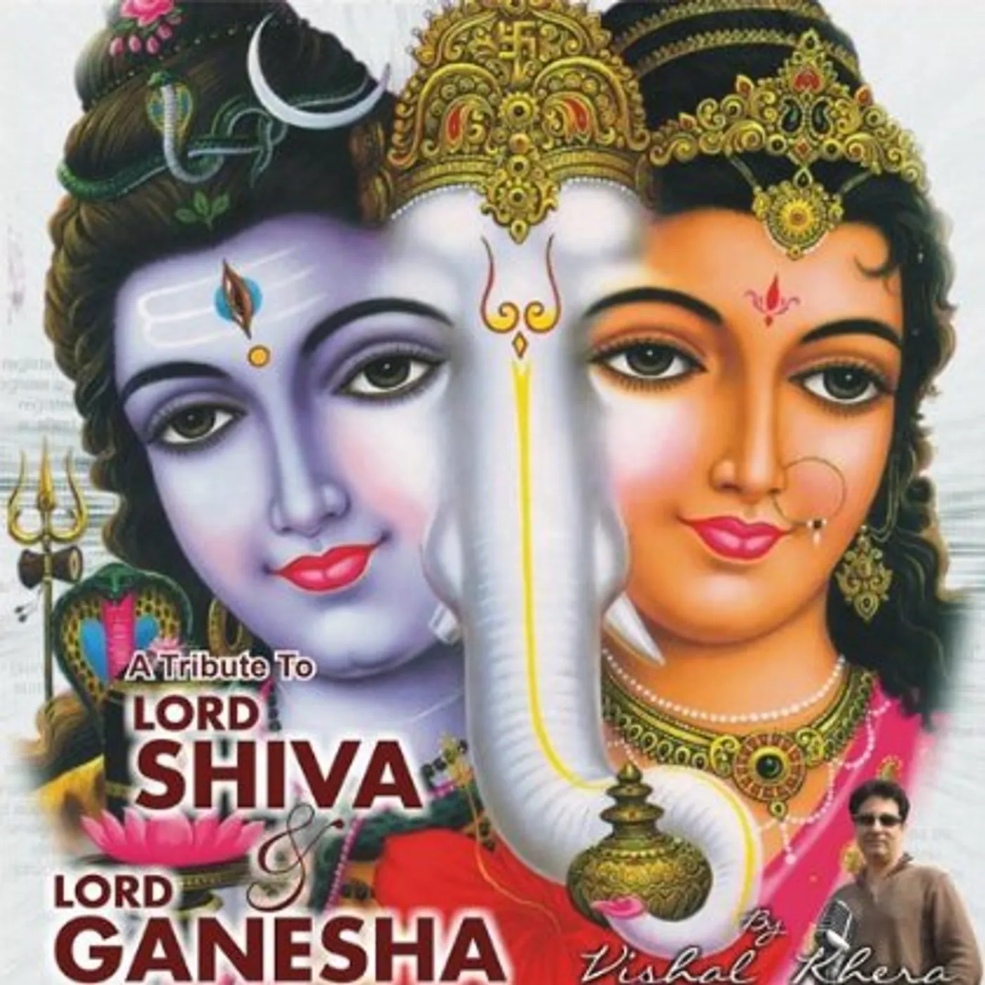 Vishal Khera TRIBUTE TO LORD SHIVA & LORD GANESHA CD