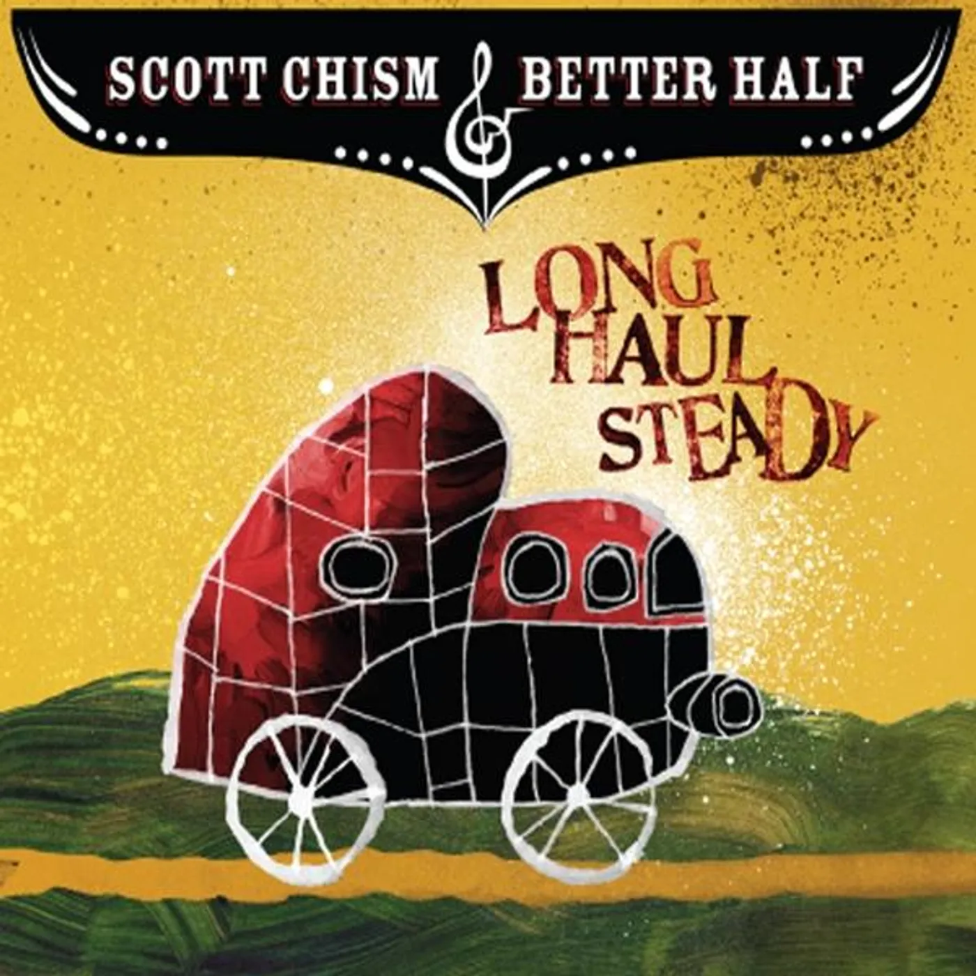 Scott Chism & the Better Half LONG HAUL STEADY CD