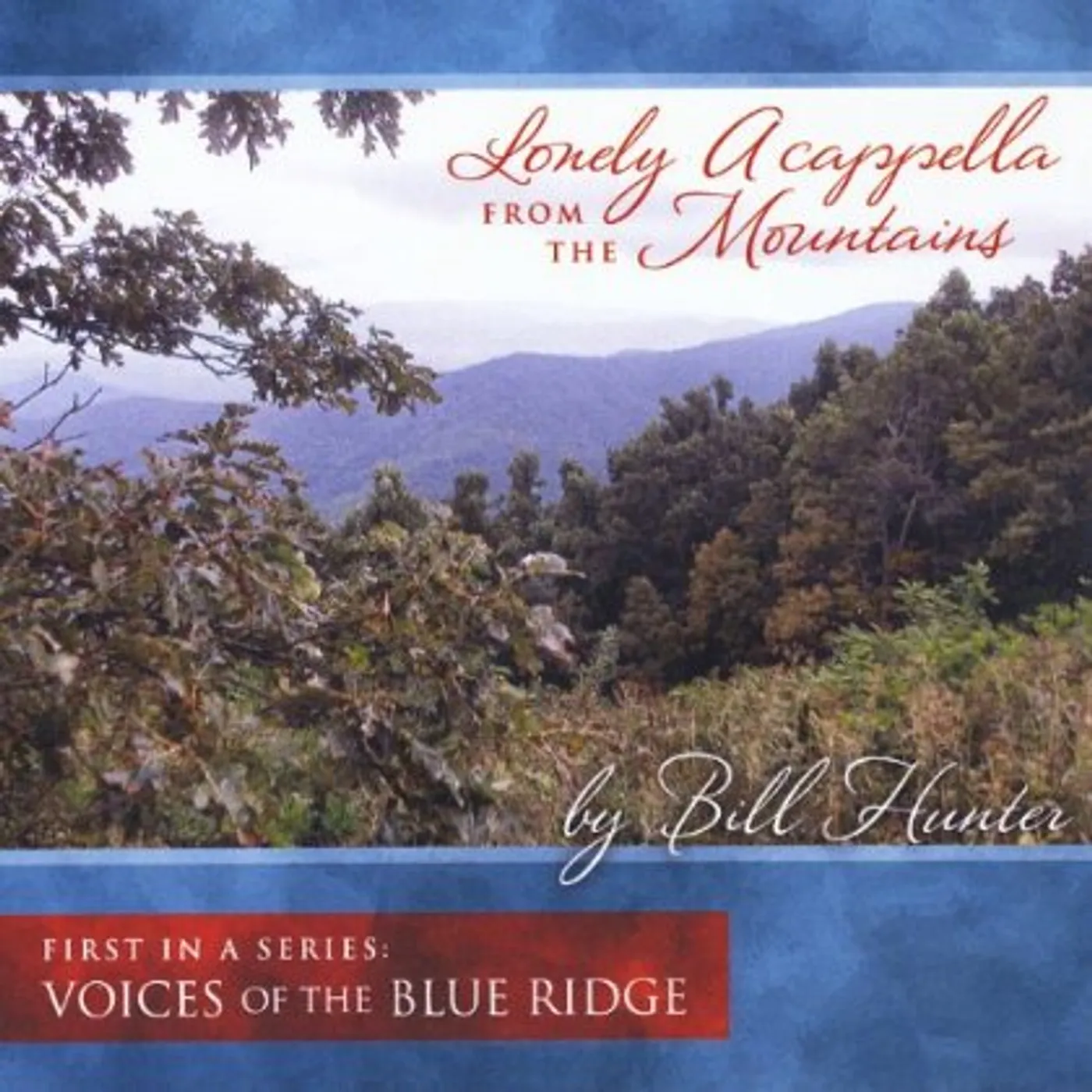 Bill Hunter VOICES OF THE BLUE BRIDGE: LONELY ACAPPELLA FROM T CD