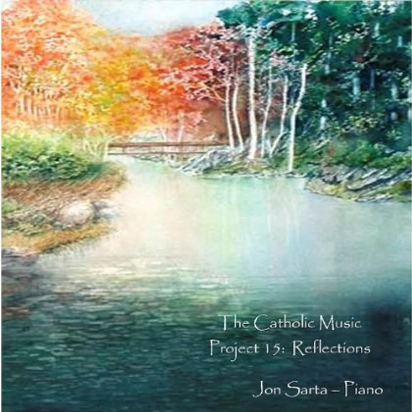 Jon Sarta CATHOLIC MUSIC PROJECT 15: REFLECTIONS CD
