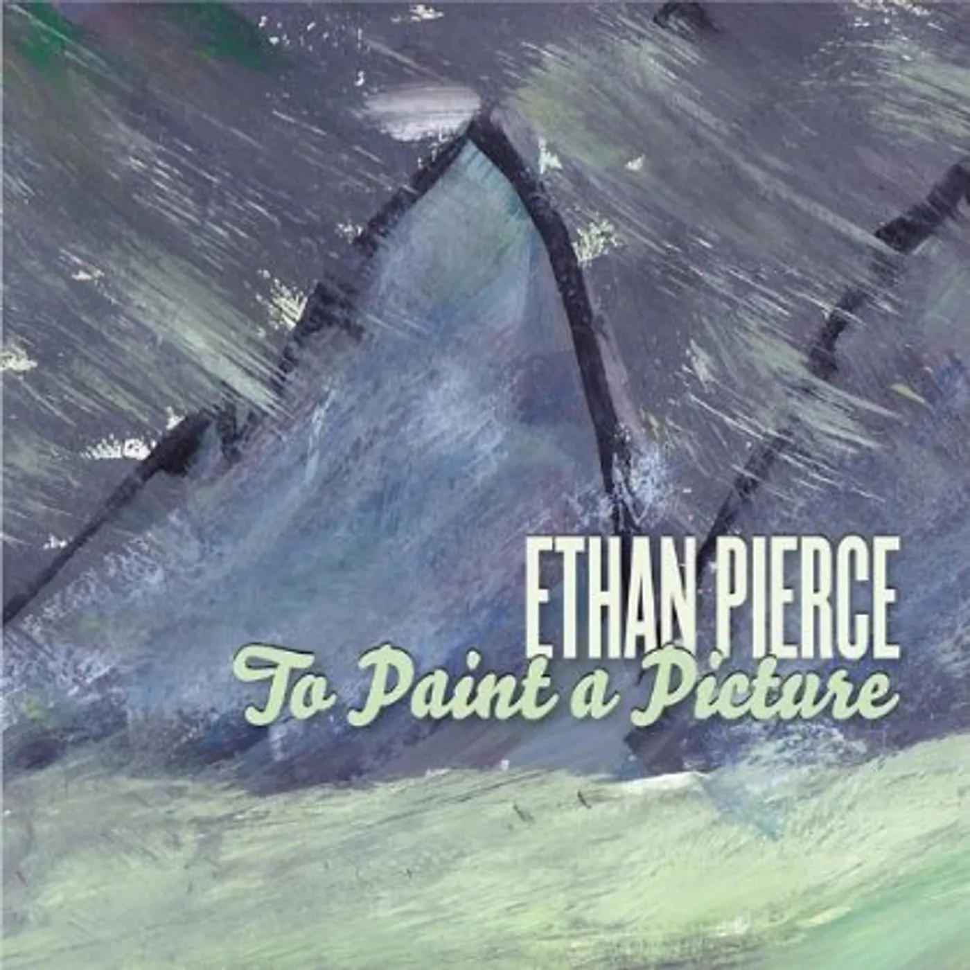 Ethan Pierce TO PAINT A PICTURE CD