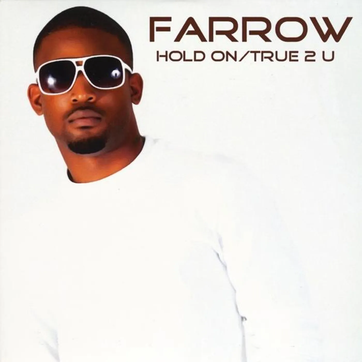 The Farrow HOLD ON/TRUE 2 U CD