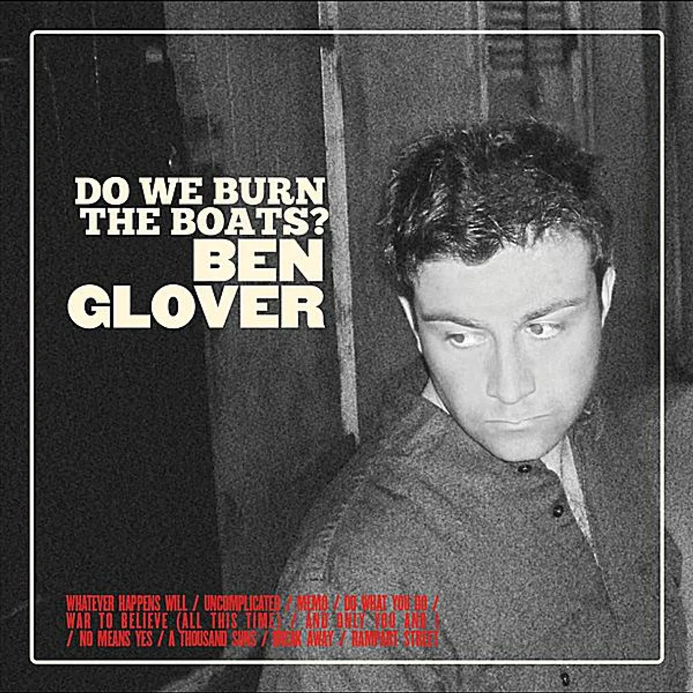 Ben Glover DO WE BURN THE BOATS? CD