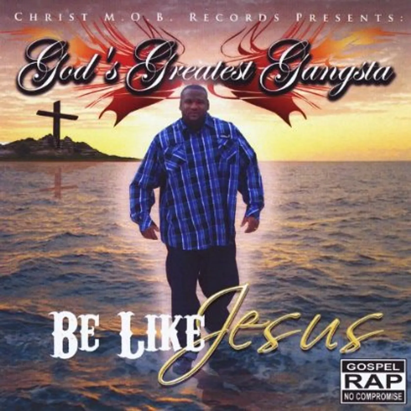 God's Greatest Gangsta BE LIKE JESUS CD