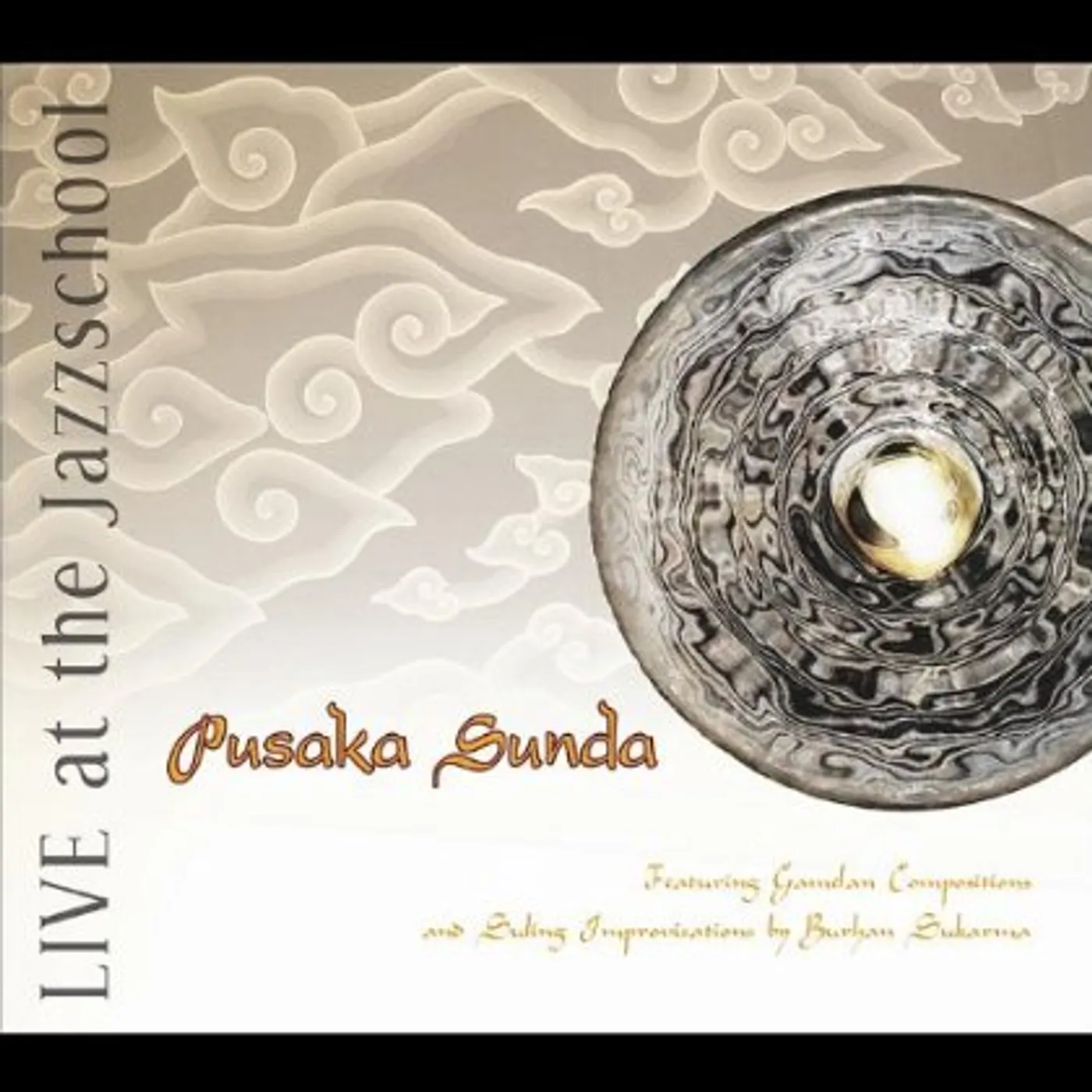 Pusaka Sunda LIVE AT THE JAZZSCHOOL CD