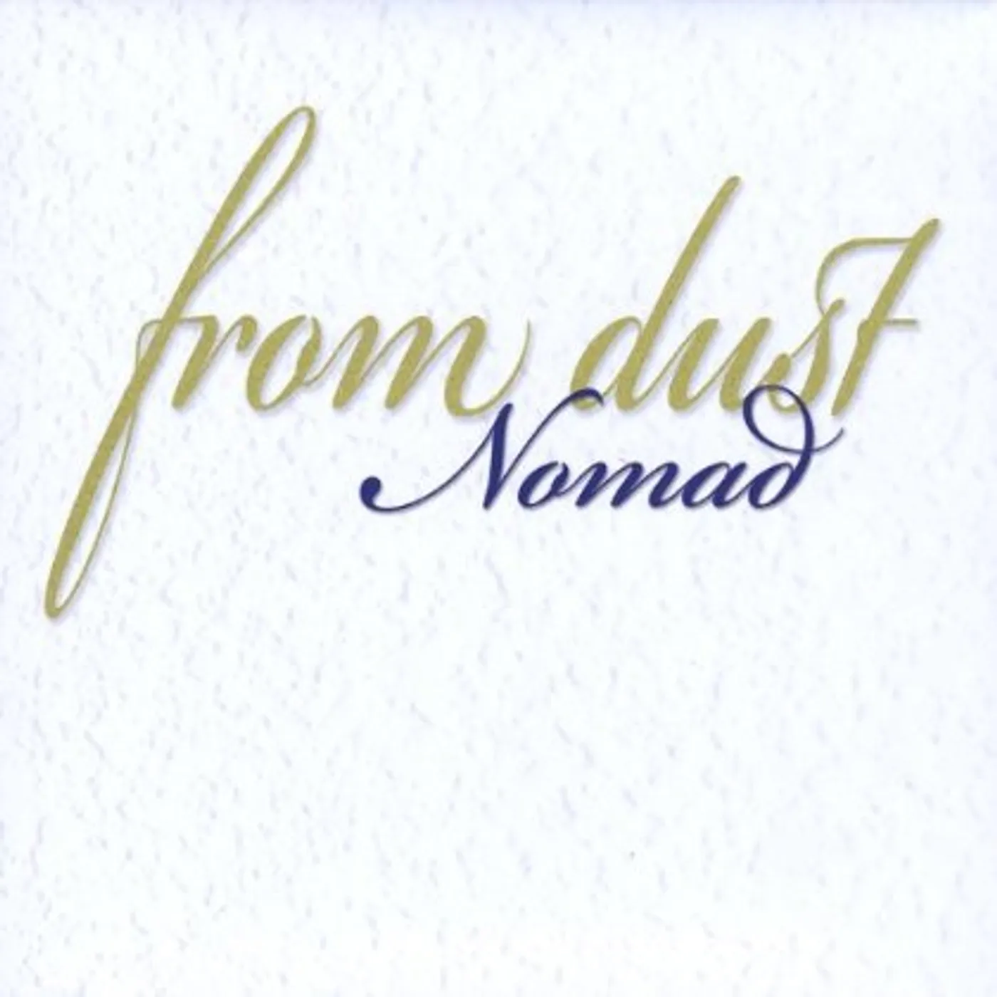 Nomad FROM DUST CD