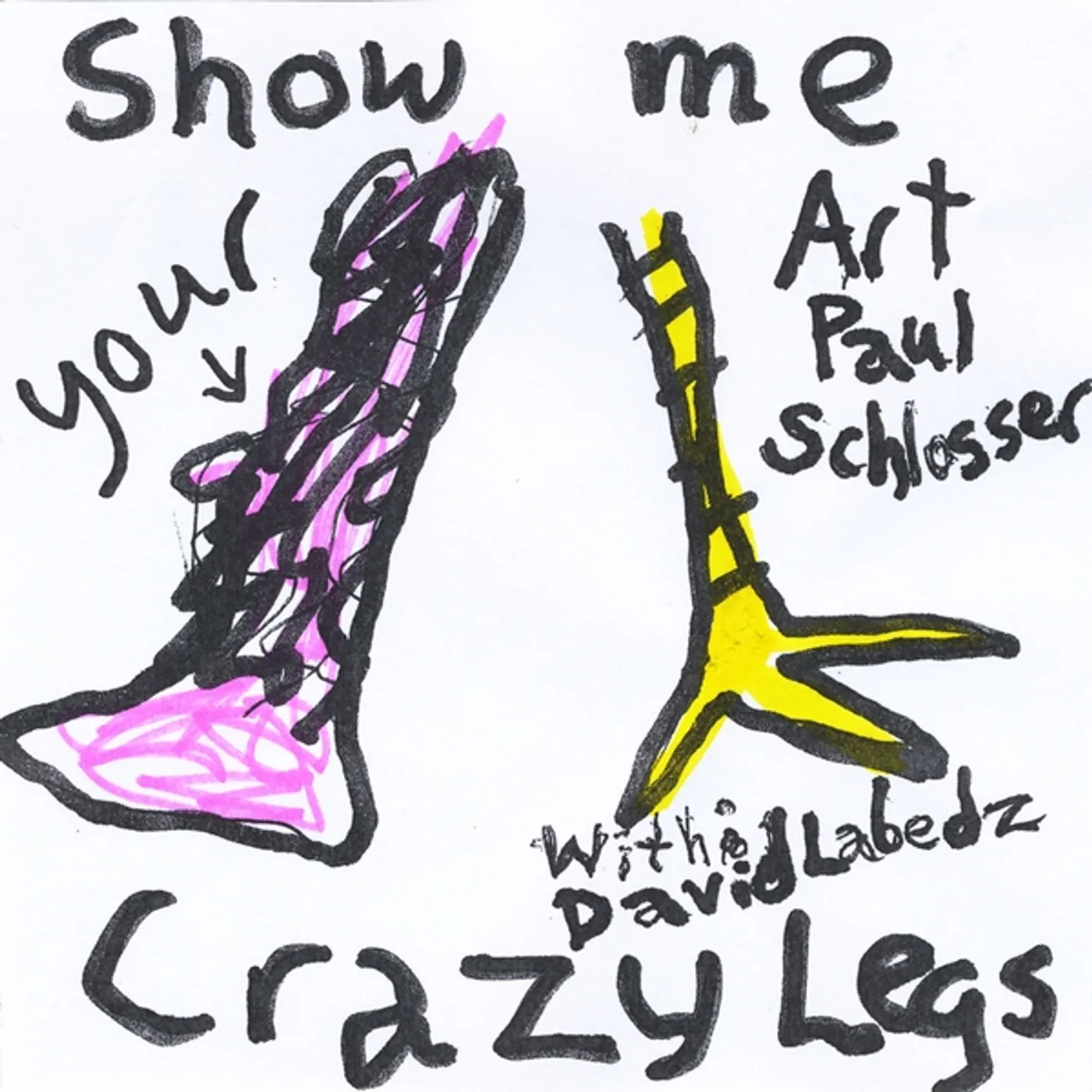 Art Paul Schlosser SHOW ME YOUR CRAZY LEGS CD