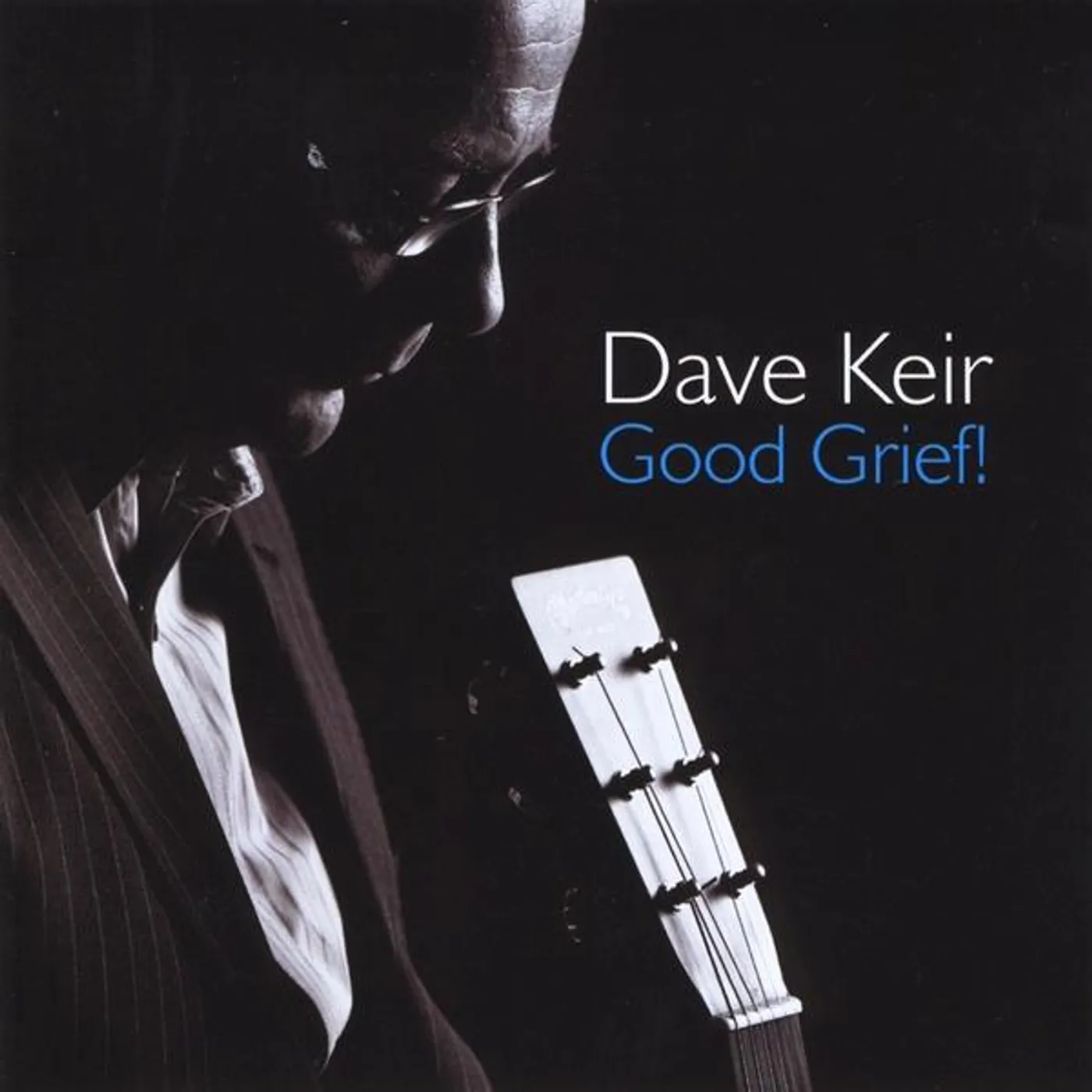 Dave Keir GOOD GRIEF! CD
