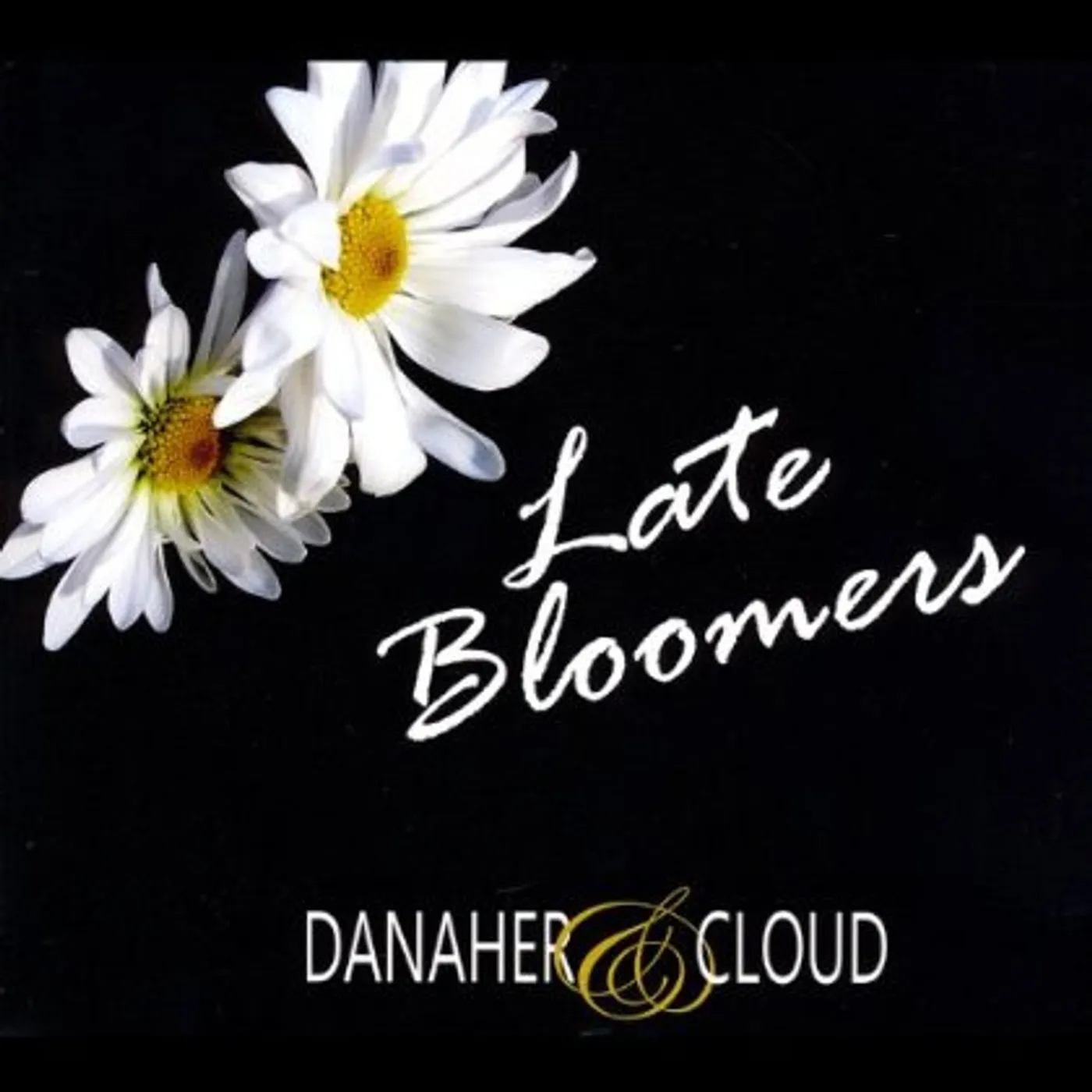 Danaher & Cloud LATE BLOOMERS CD