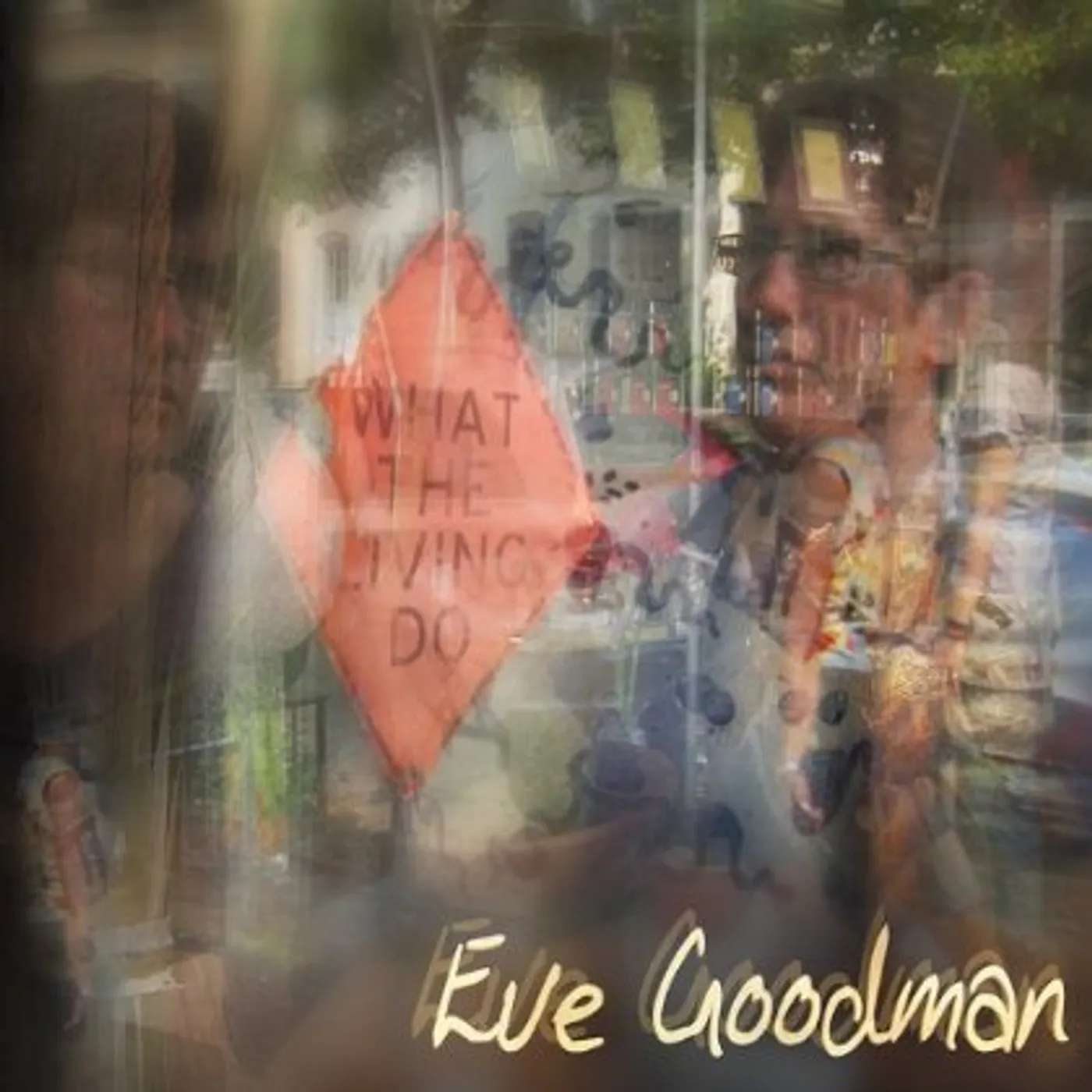Eve Goodman WHAT THE LIVING DO CD