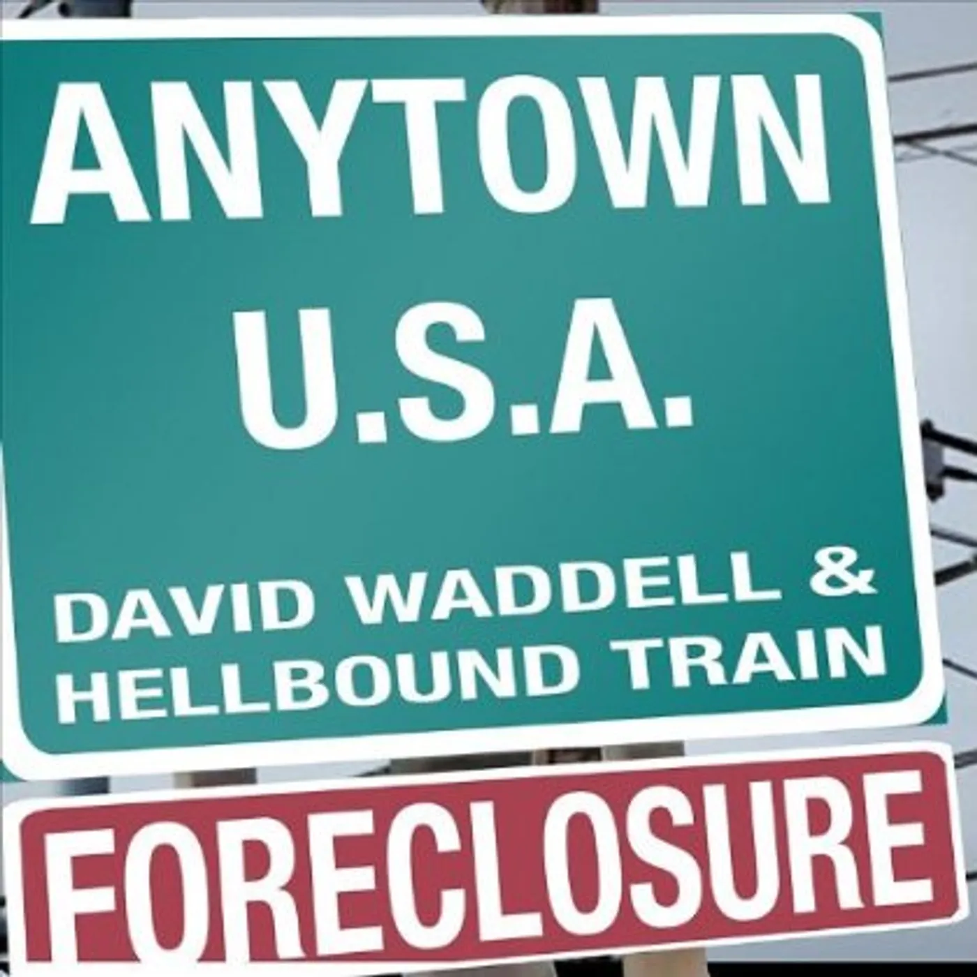 David Waddell & Hellbound Train ANYTOWN U.S.A. CD