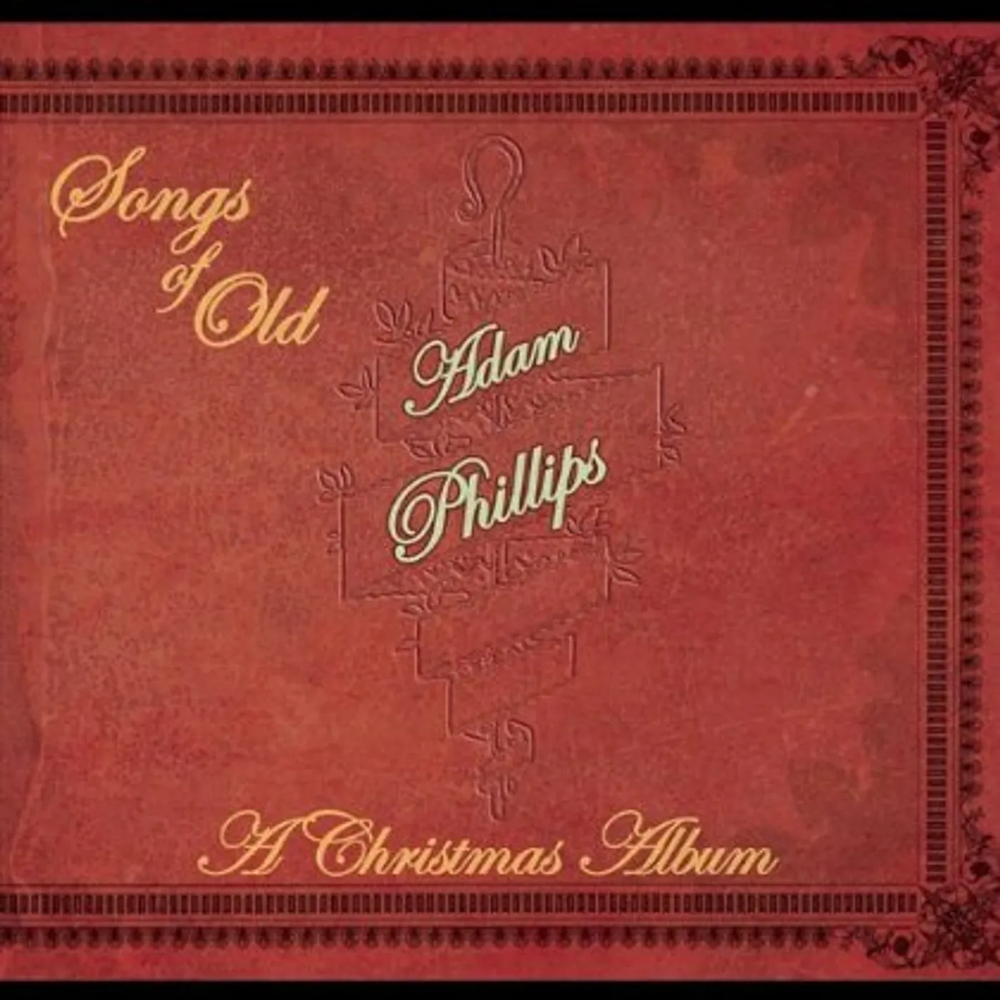 Adam Phillips SONGS OF OLD (A CHRISTMAS ALBUM) CD
