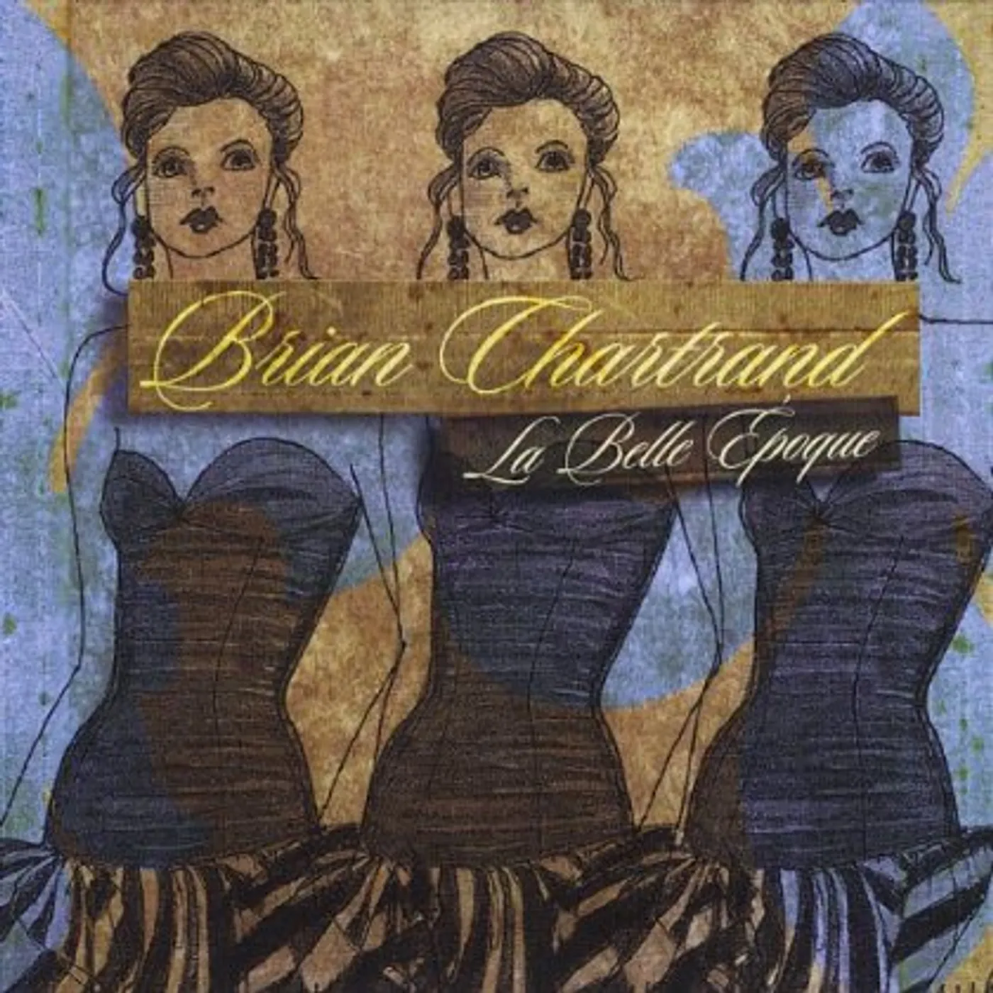 Brian Chartrand LA BELLE POQUE CD