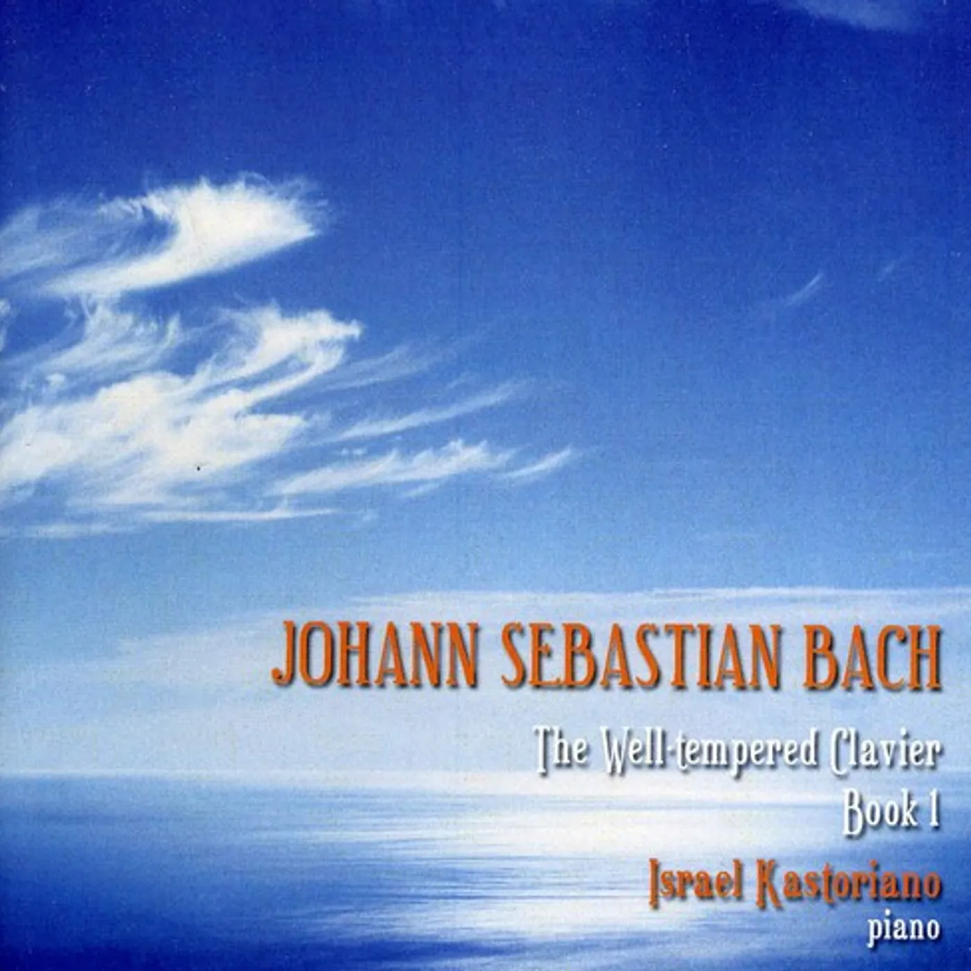 Israel Kastoriano JOHANN SEBASTIAN BACH: THE WELL-TEMPERED CLAVIER B CD