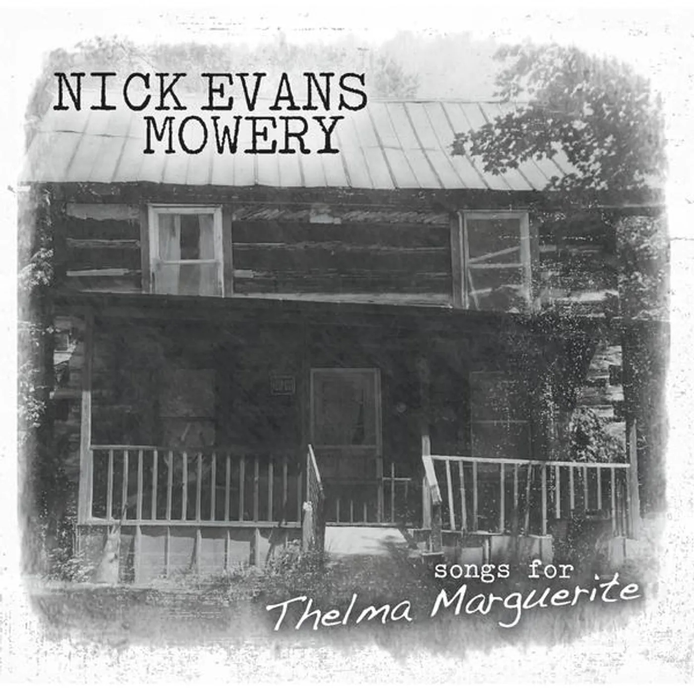 Nick Evans Mowery SONGS FOR THELMA MARGUERITE CD