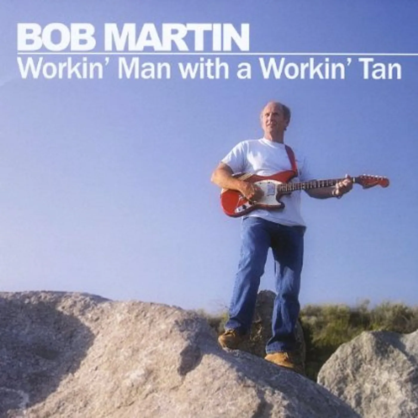 Bob Martin WORKIN' MAN WITH A WORKIN' TAN CD