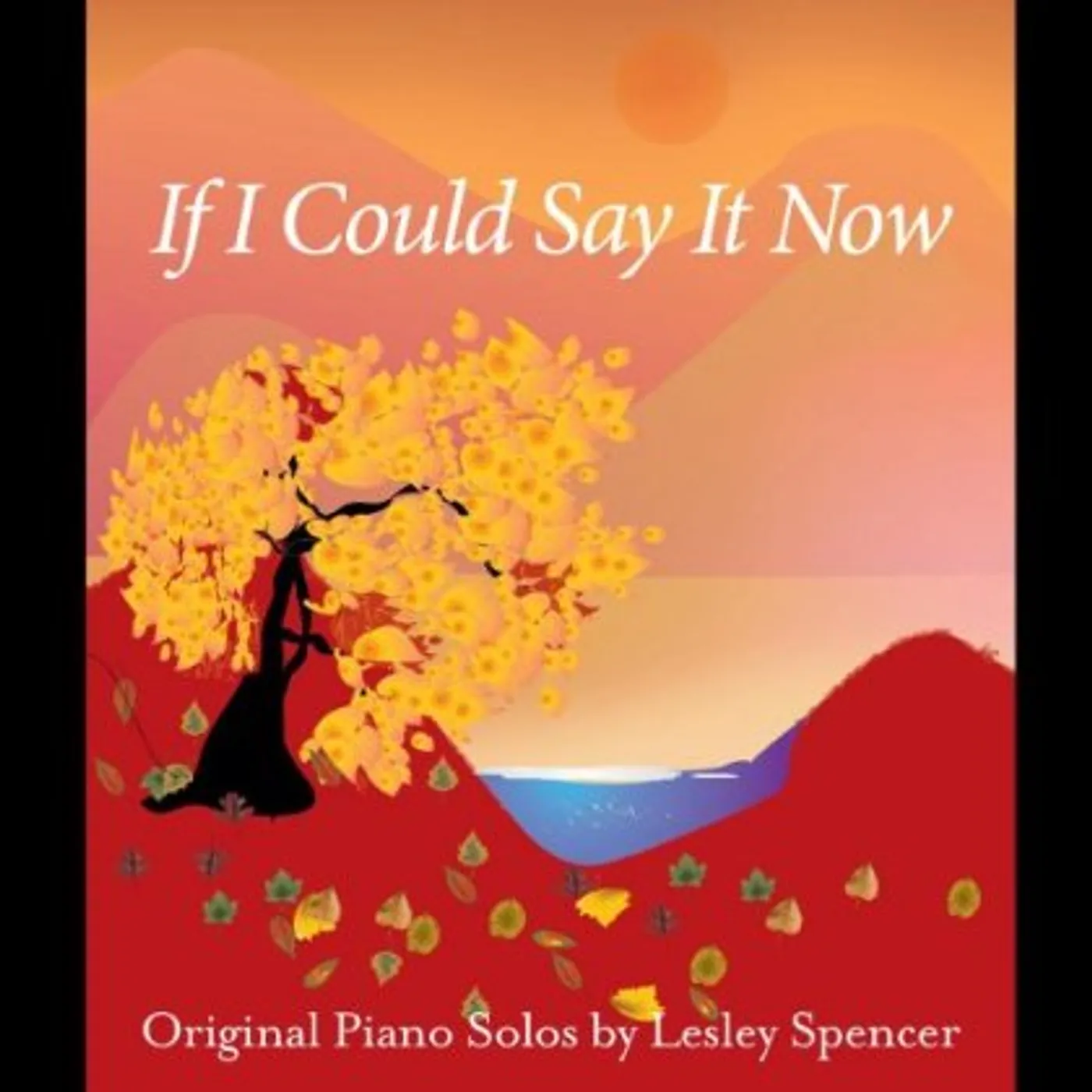 Lesley Spencer IF I COULD SAY IT NOW CD