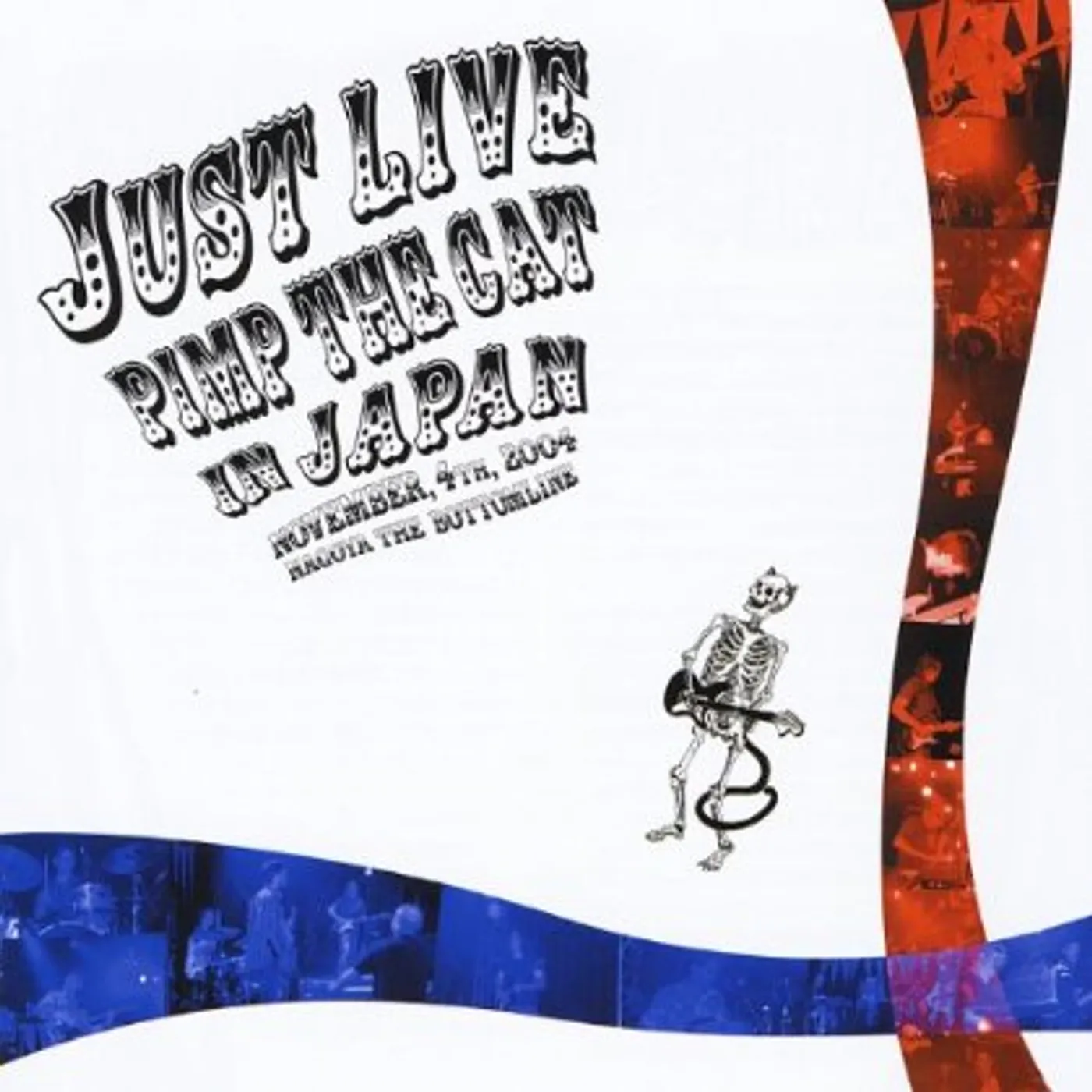 Pimp The Cat JUST LIVE JAPAN-NOVEMBER 4TH 2004-NAGOYA THE BOTTO CD