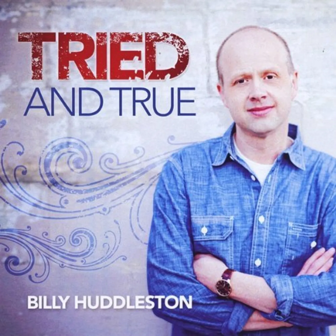 Billy Huddleston TRIED & TRUE CD