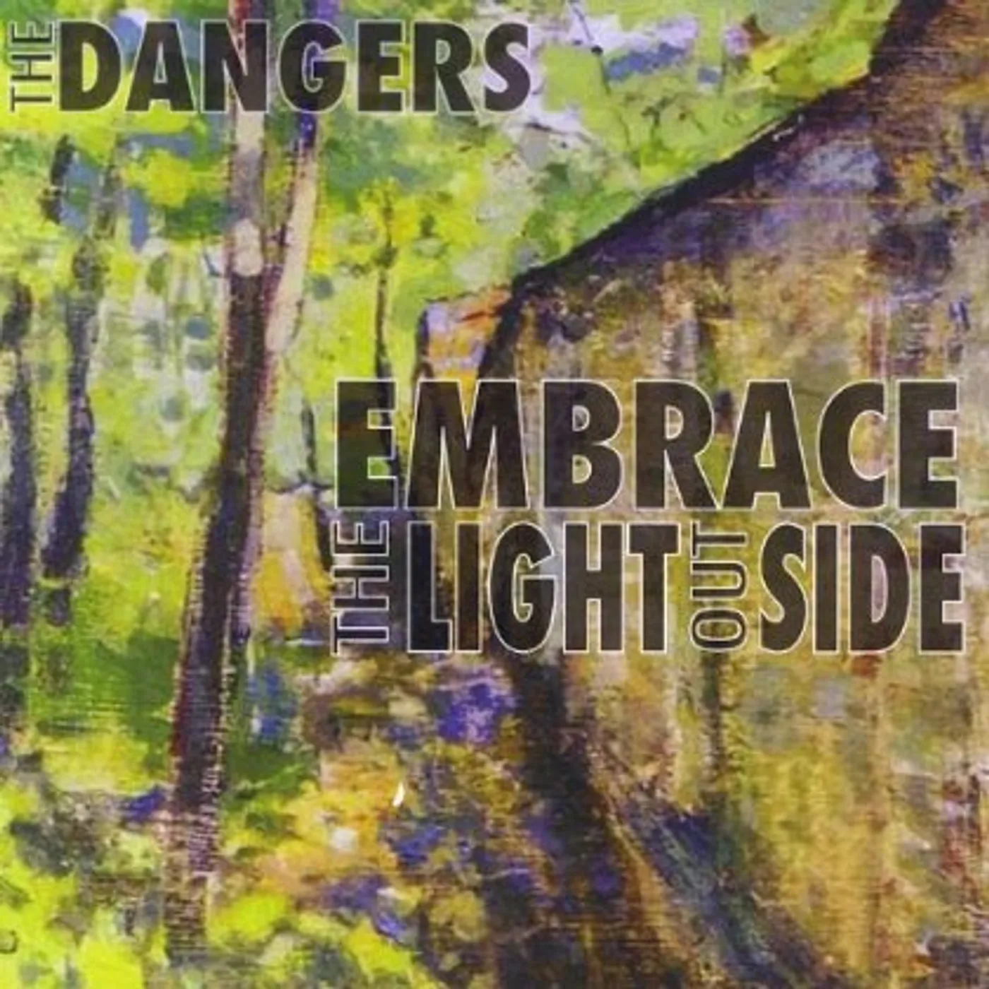 Dangers EMBRACE THE LIGHT OUTSIDE CD